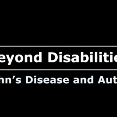 Beyond Disabilities - Crohn's Disease and Autism