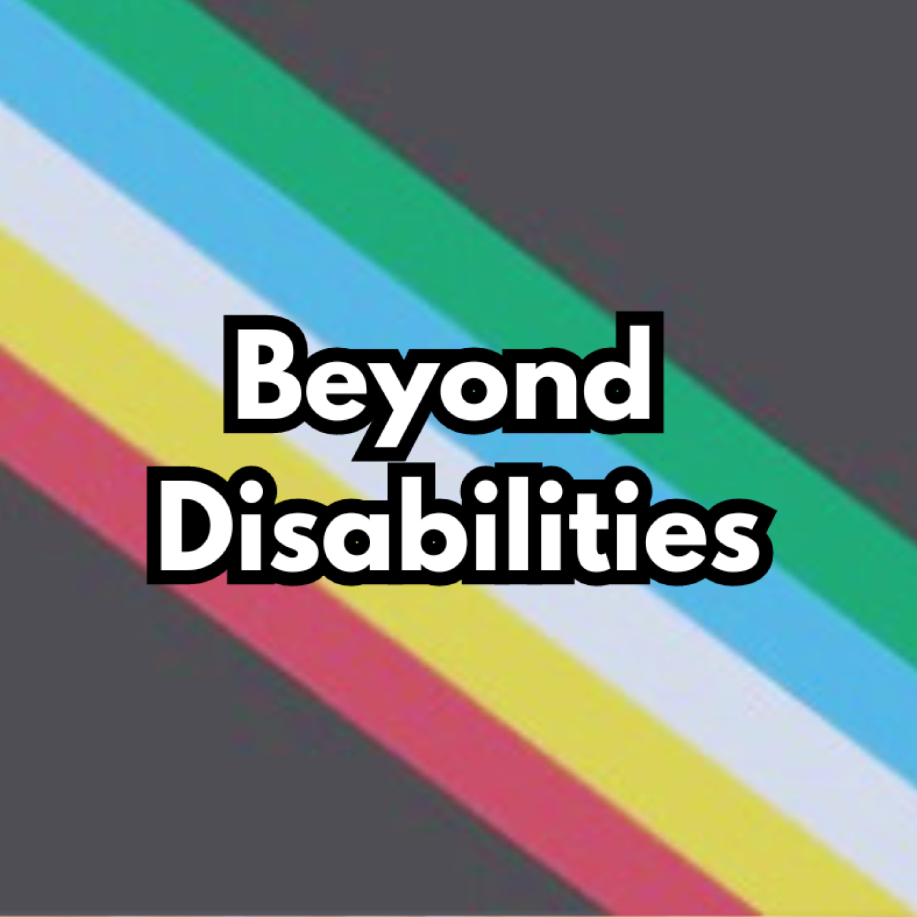 Beyond Disabilities