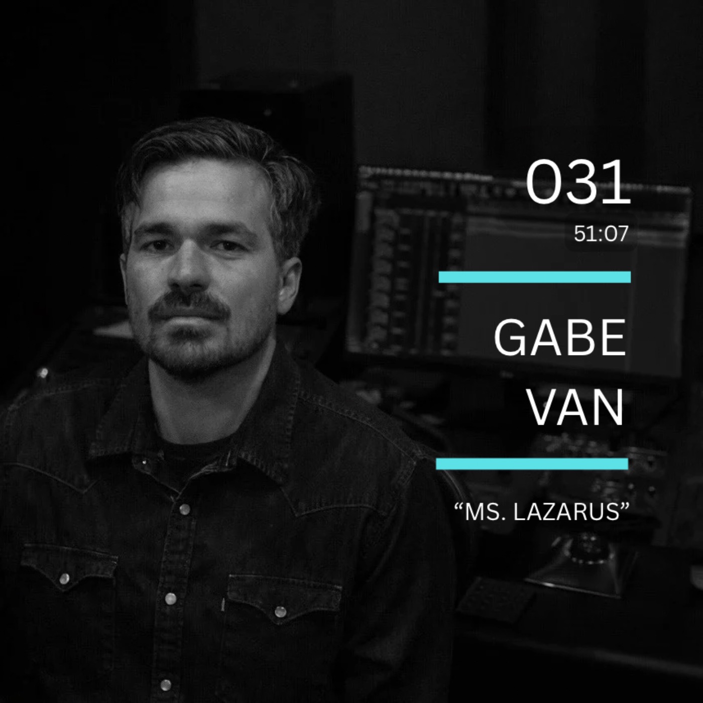 031: "Ms. Lazarus" feat. Gabe Van (Akira Audio, Mossbreaker)