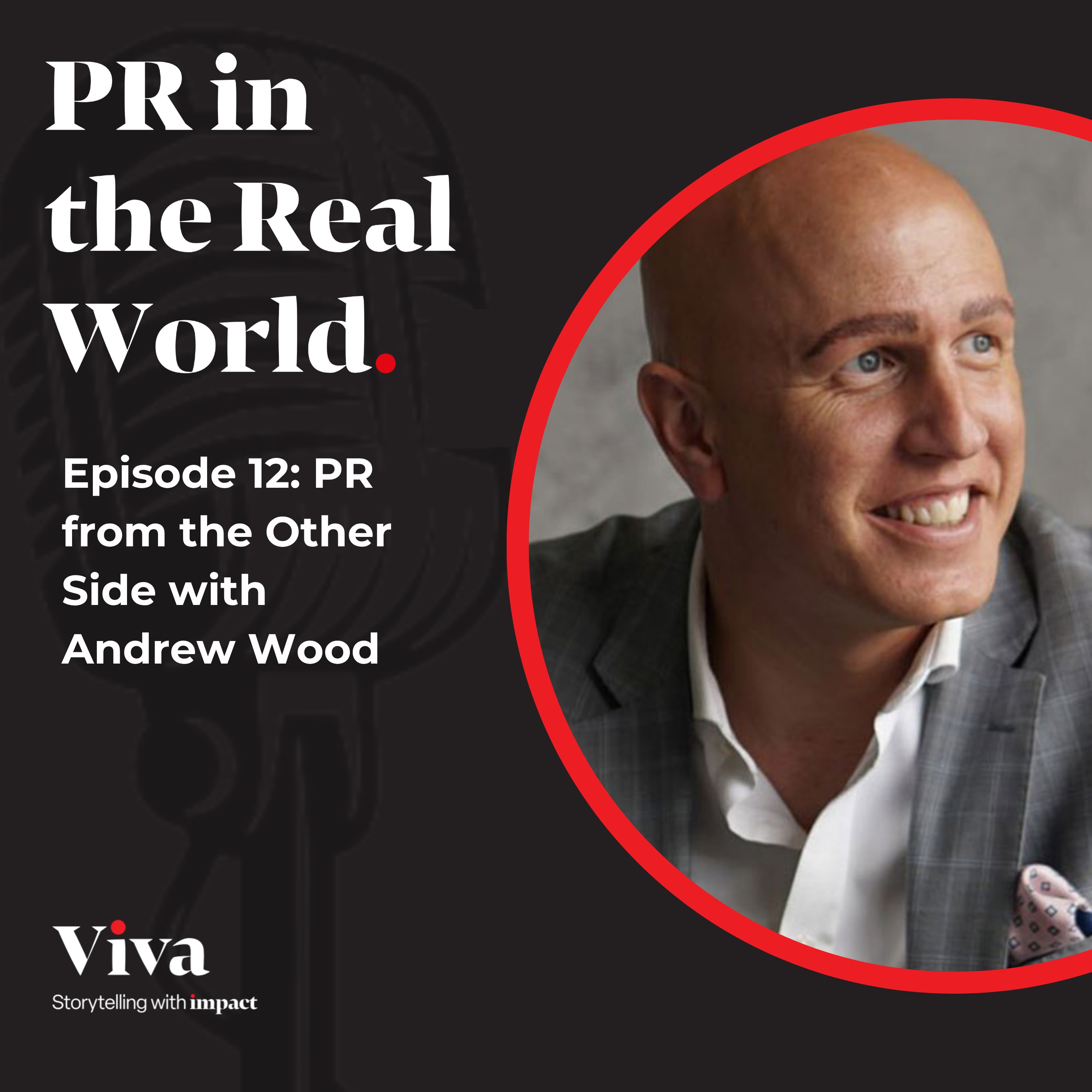 PR from the Other Side: A Business Leader’s Perspective with Andrew Wood