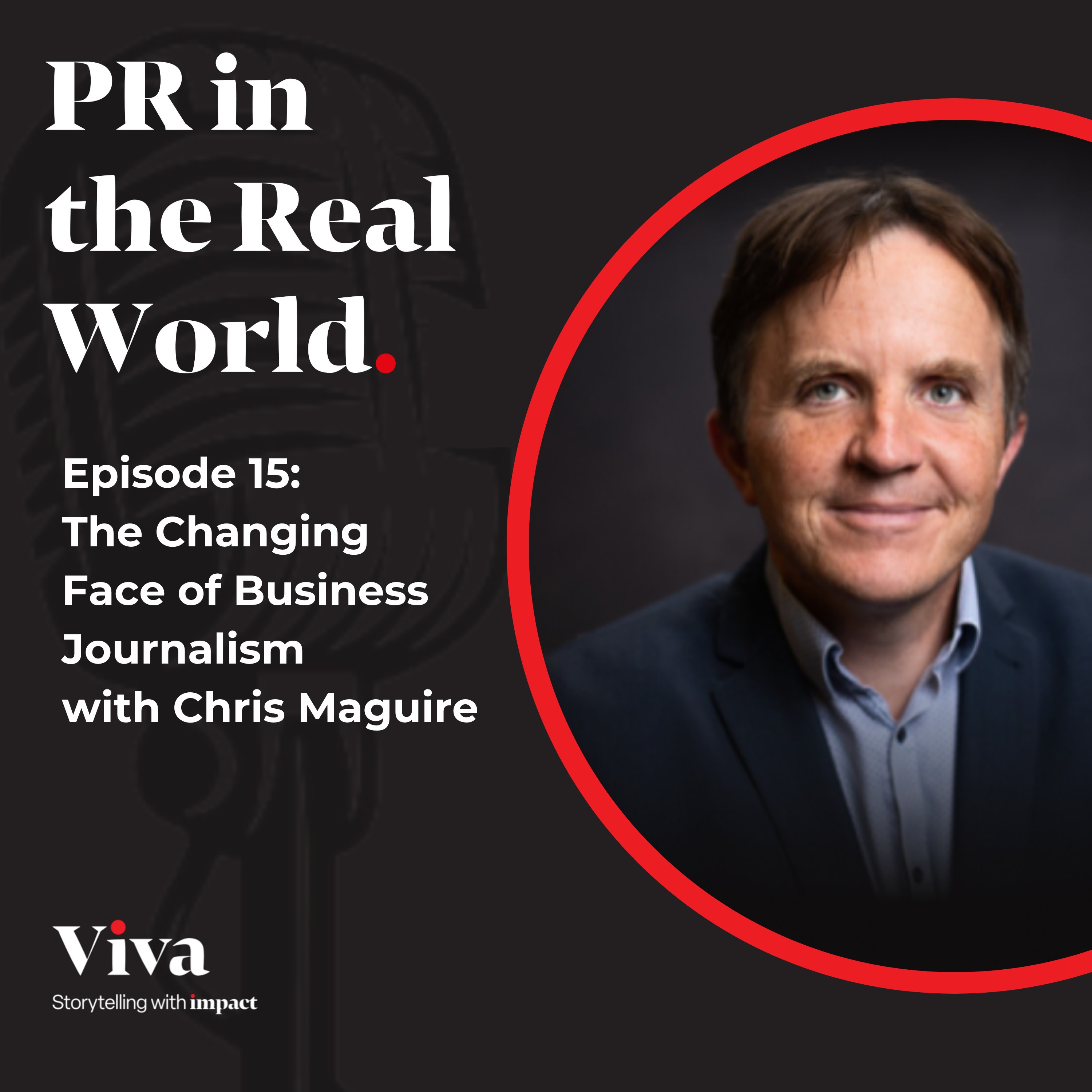 The Changing Face of Business Journalism with Chris Maguire