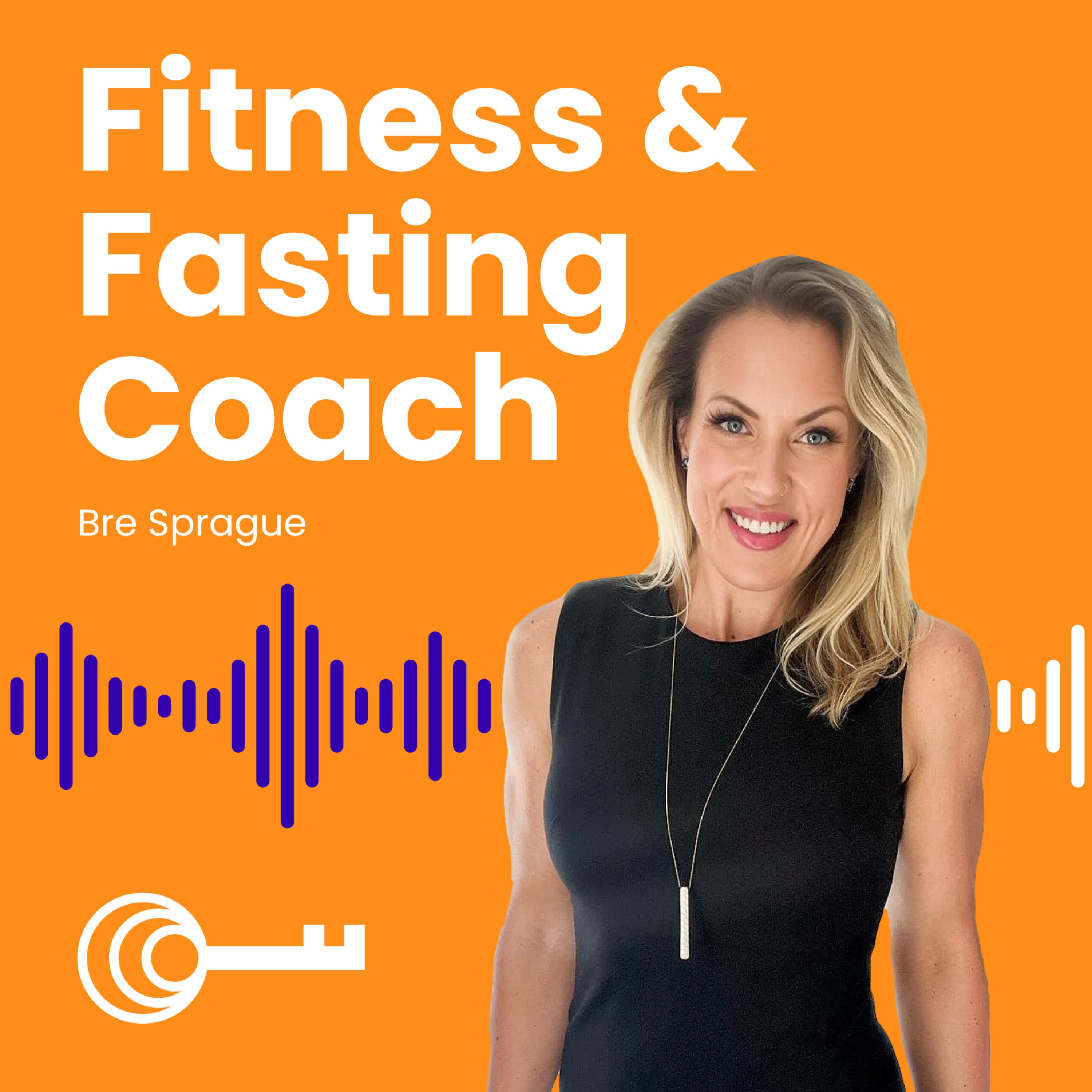 #6 – Fitness & Fasting Coach: Bre Sprague
