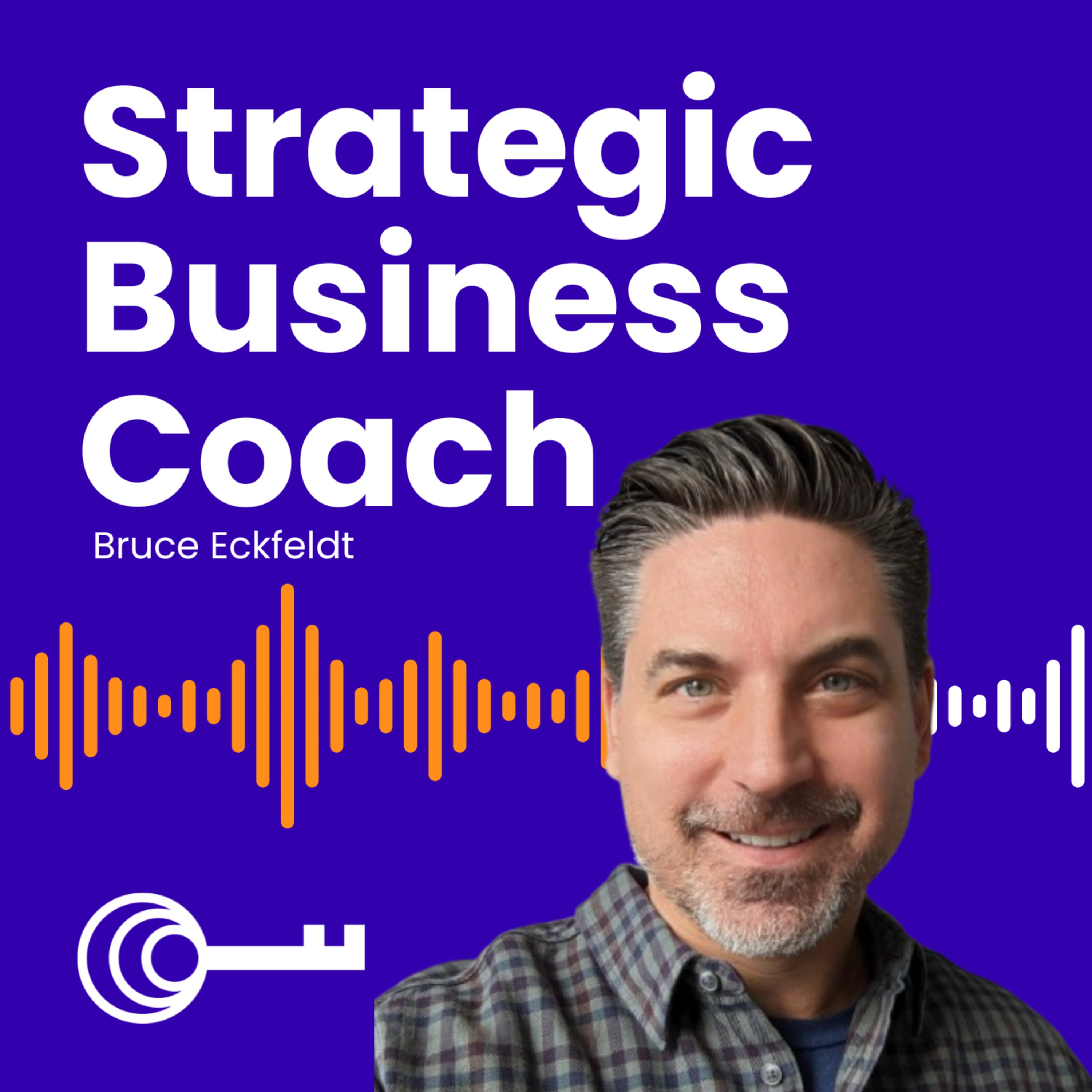 #7 Strategic Business Coach: Bruce Eckfeldt