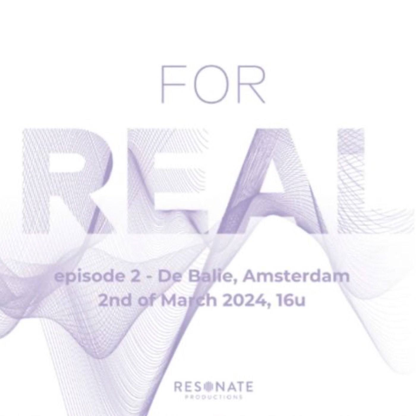 FOR REAL - De Balie, Amsterdam, ep. 2 episode artwork