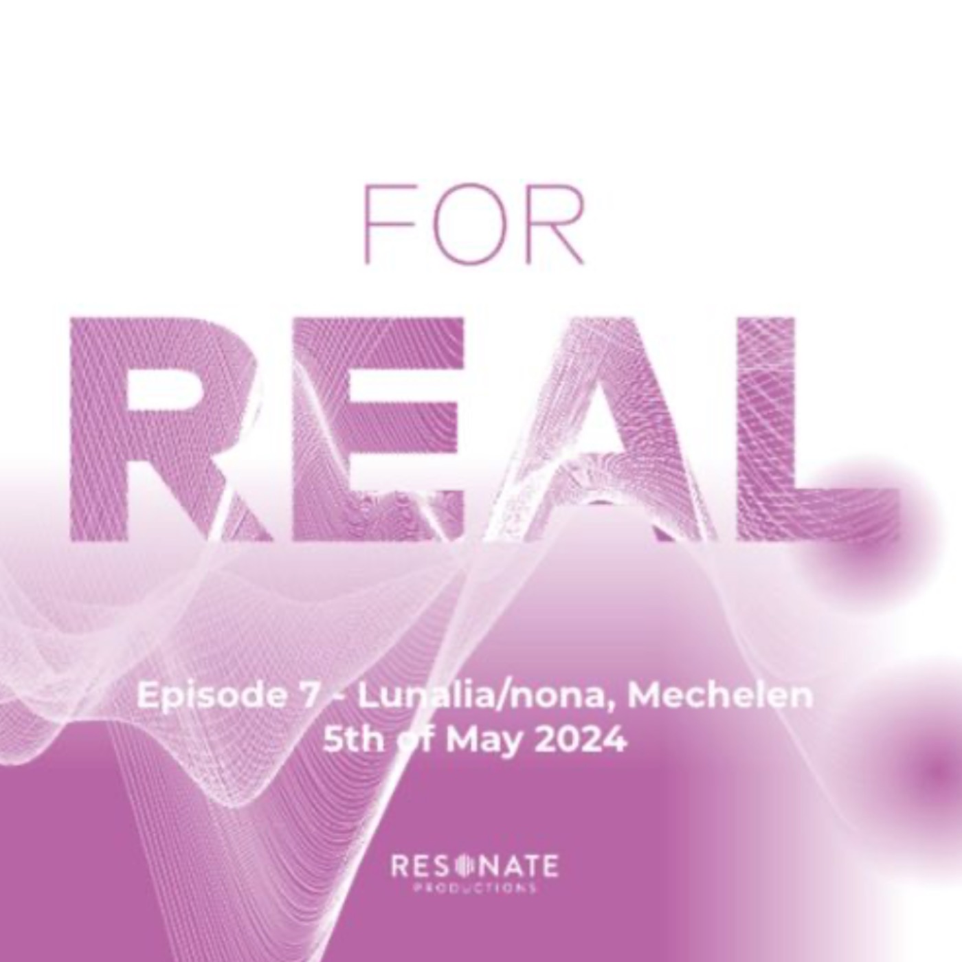 FOR REAL - Lunalia, Mechelen episode artwork
