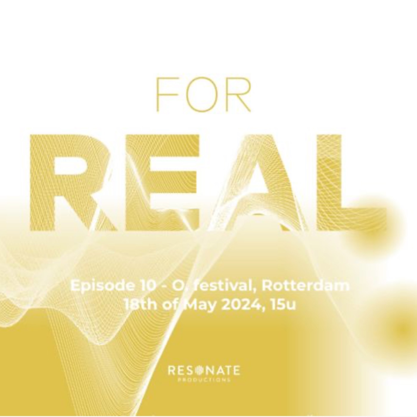 FOR REAL - O. festival, Rotterdam, ep. 3 episode artwork