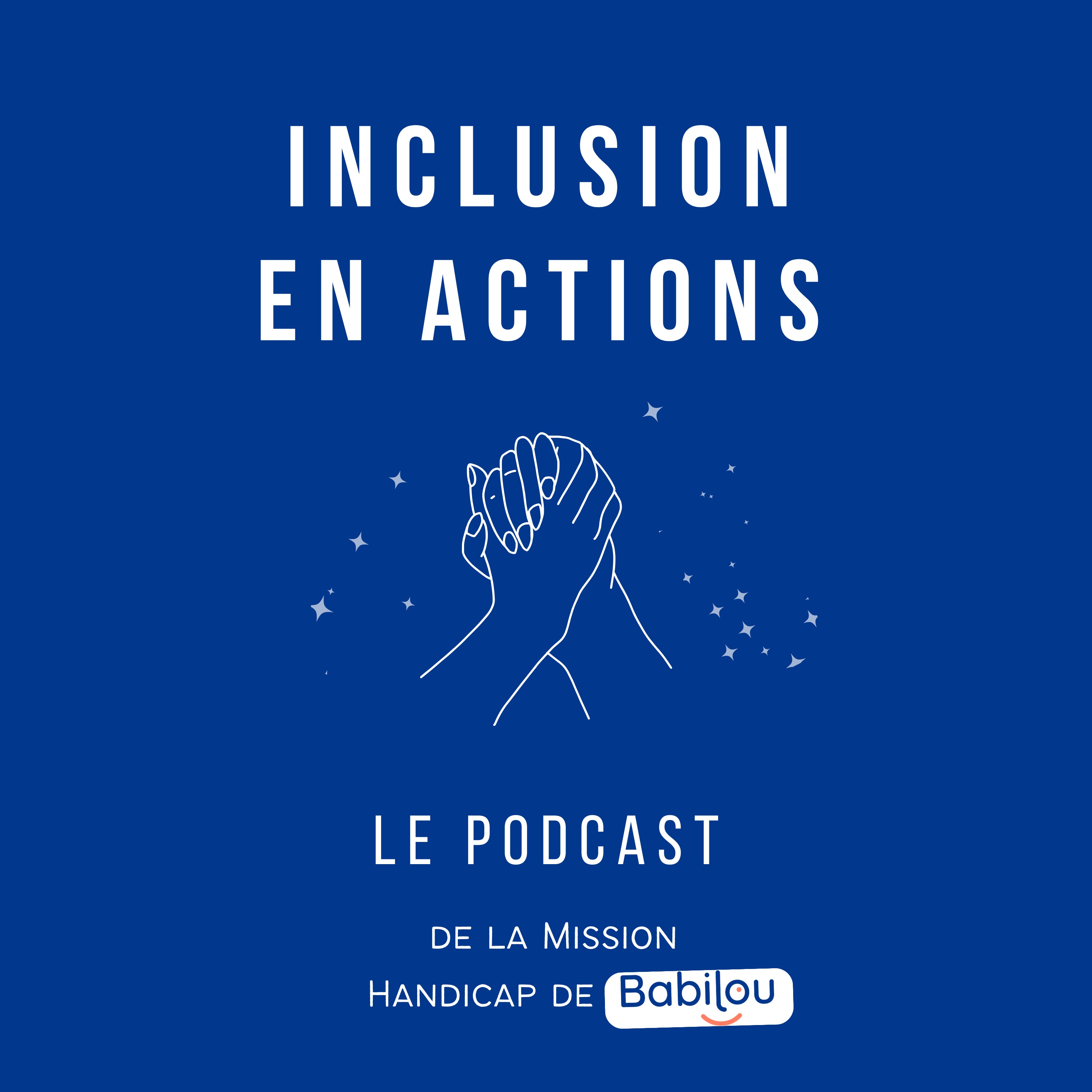 Inclusion en Actions - Le podcast de la Mission Handicap de Babilou podcast artwork