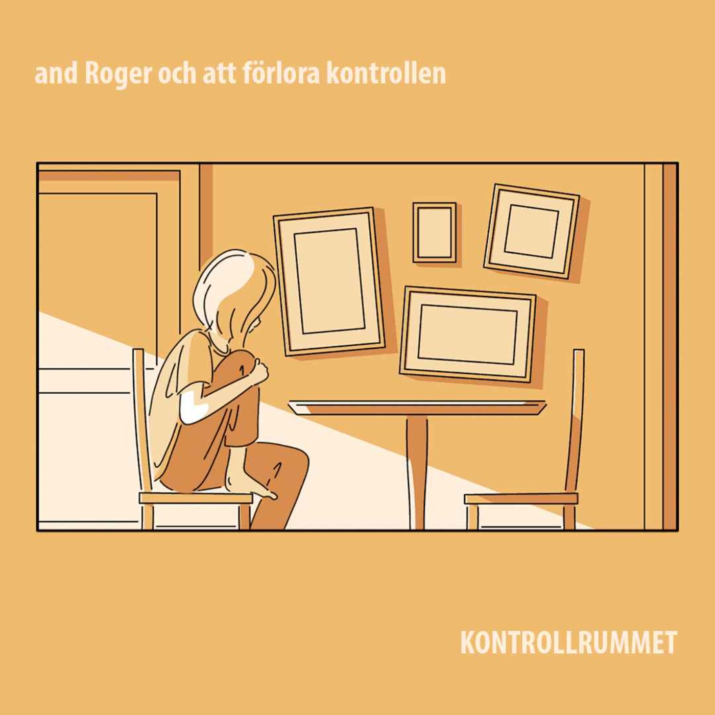 and Roger och att förlora kontrollen