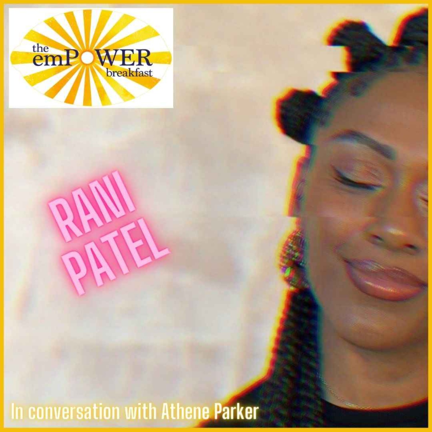 Athene Parker is joined by Rani Patel, for a profoundly moving conversation about loss, leadership and the journey of self-discovery
