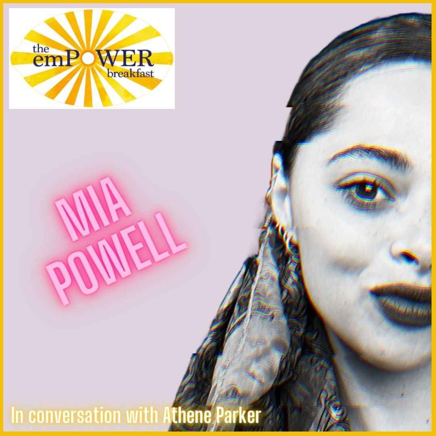 Athene Parker is in glorious conversation with Mia Powell about resilience, reinvention and rediscovering joy