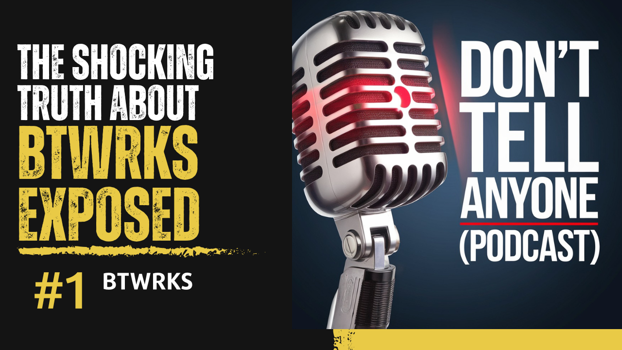 Don’t Tell Anyone Podcast Episode :1 (BTWRKS)
