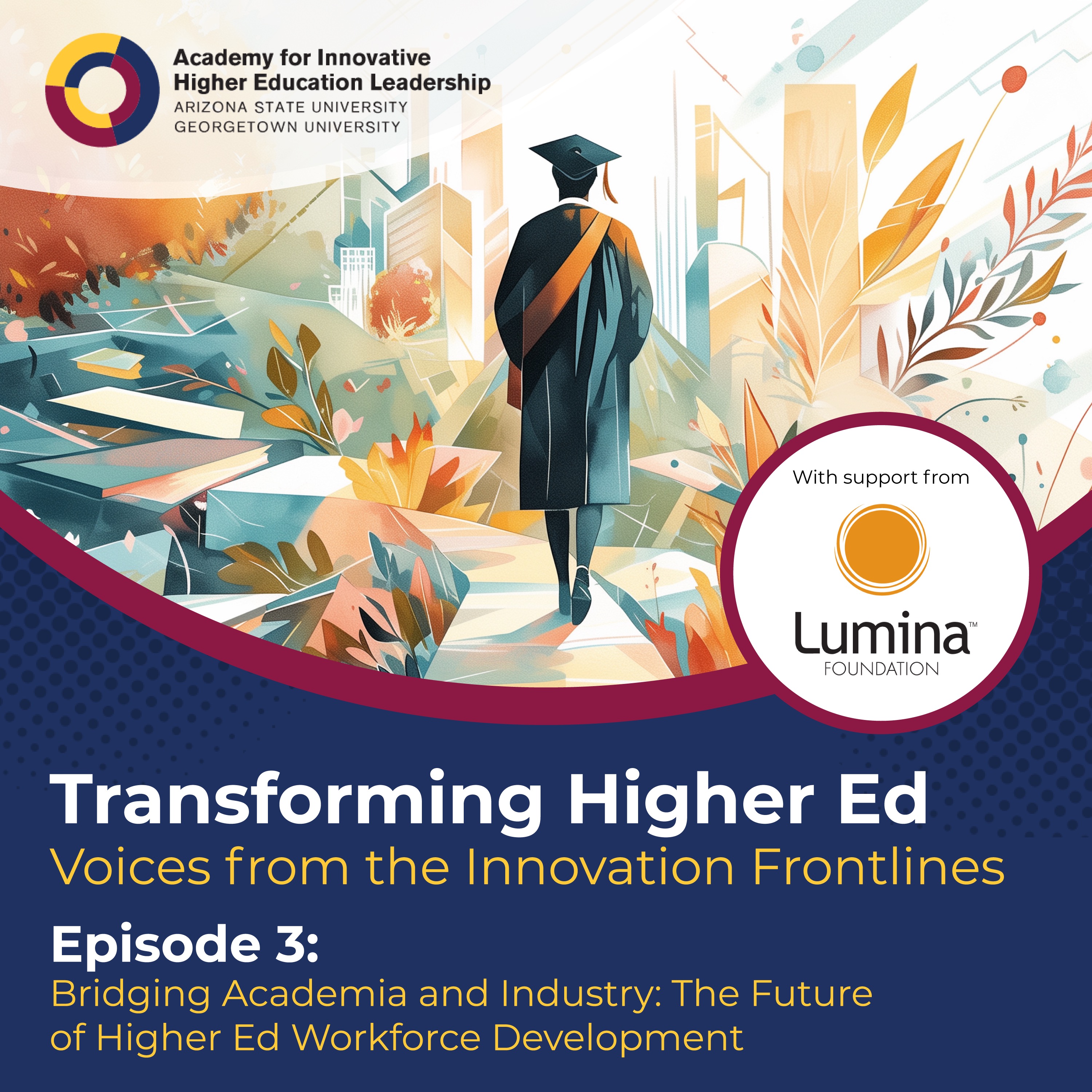 Bridging Academia and Industry: The Future of Higher Ed Workforce Development episode artwork