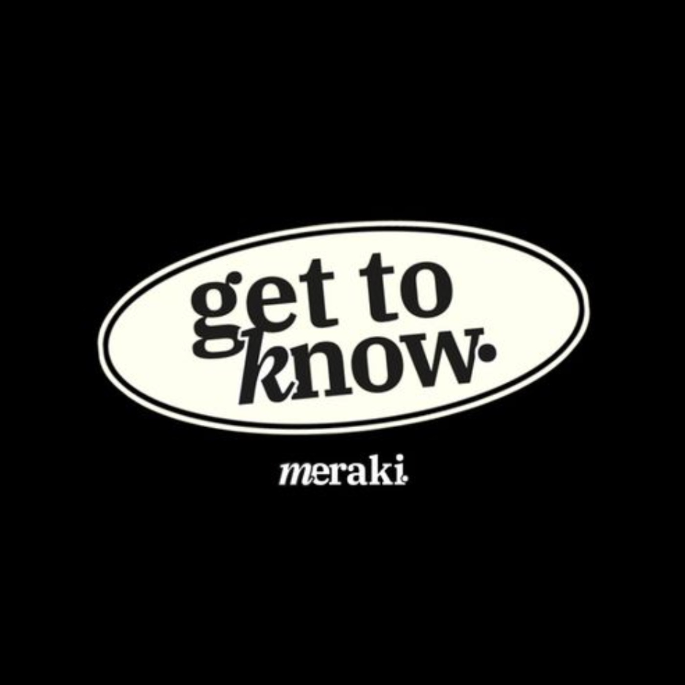 GET TO KNOW