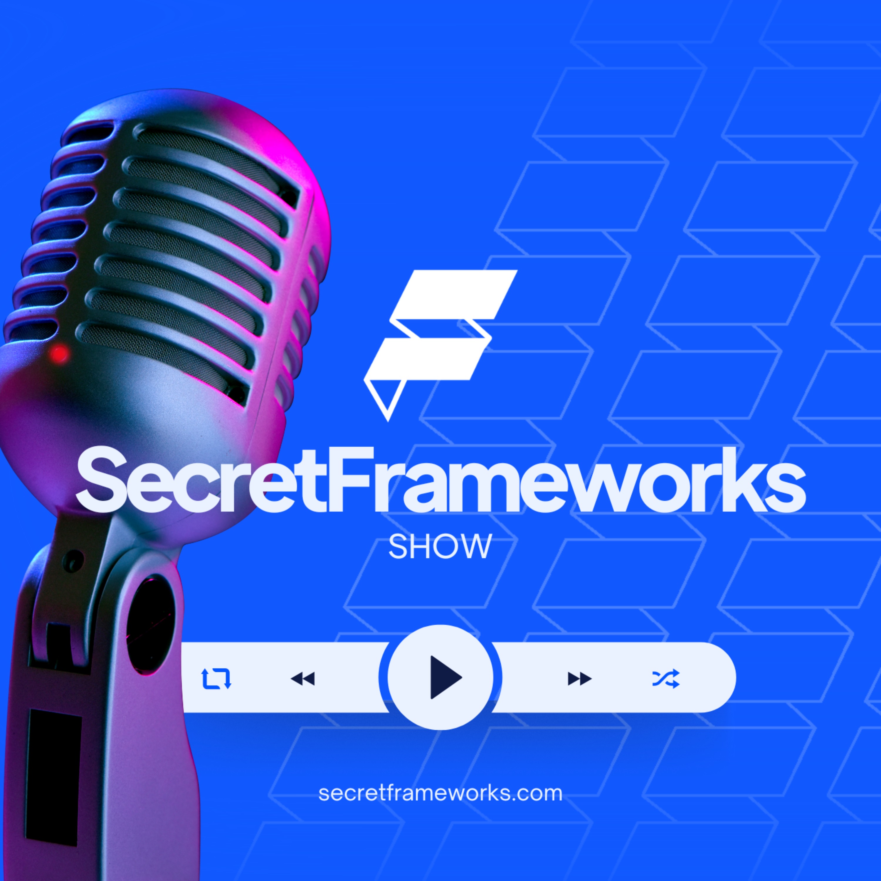 The SecretFrameworks Show