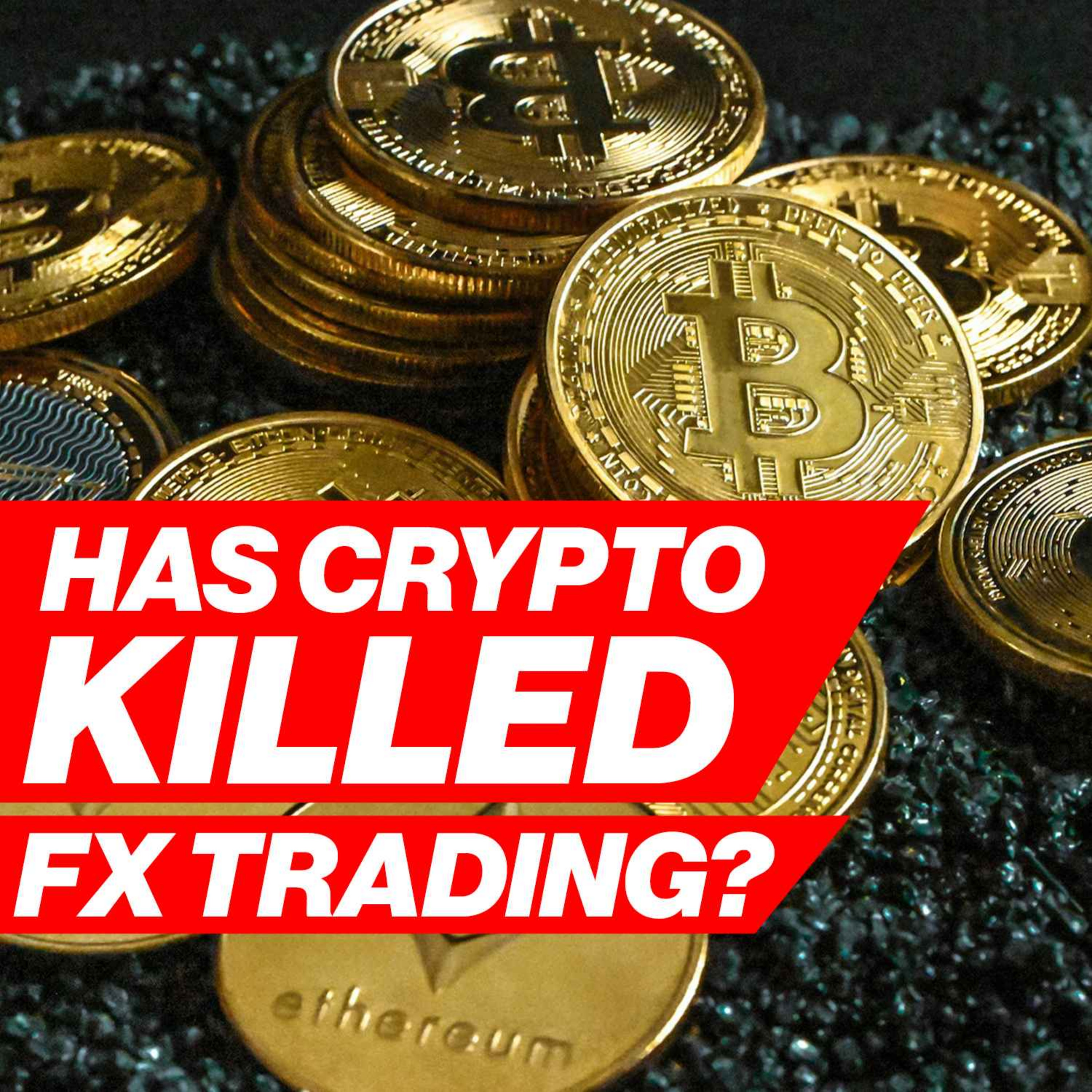 Has Crypto killed FX Trading? | The Market Edge episode artwork