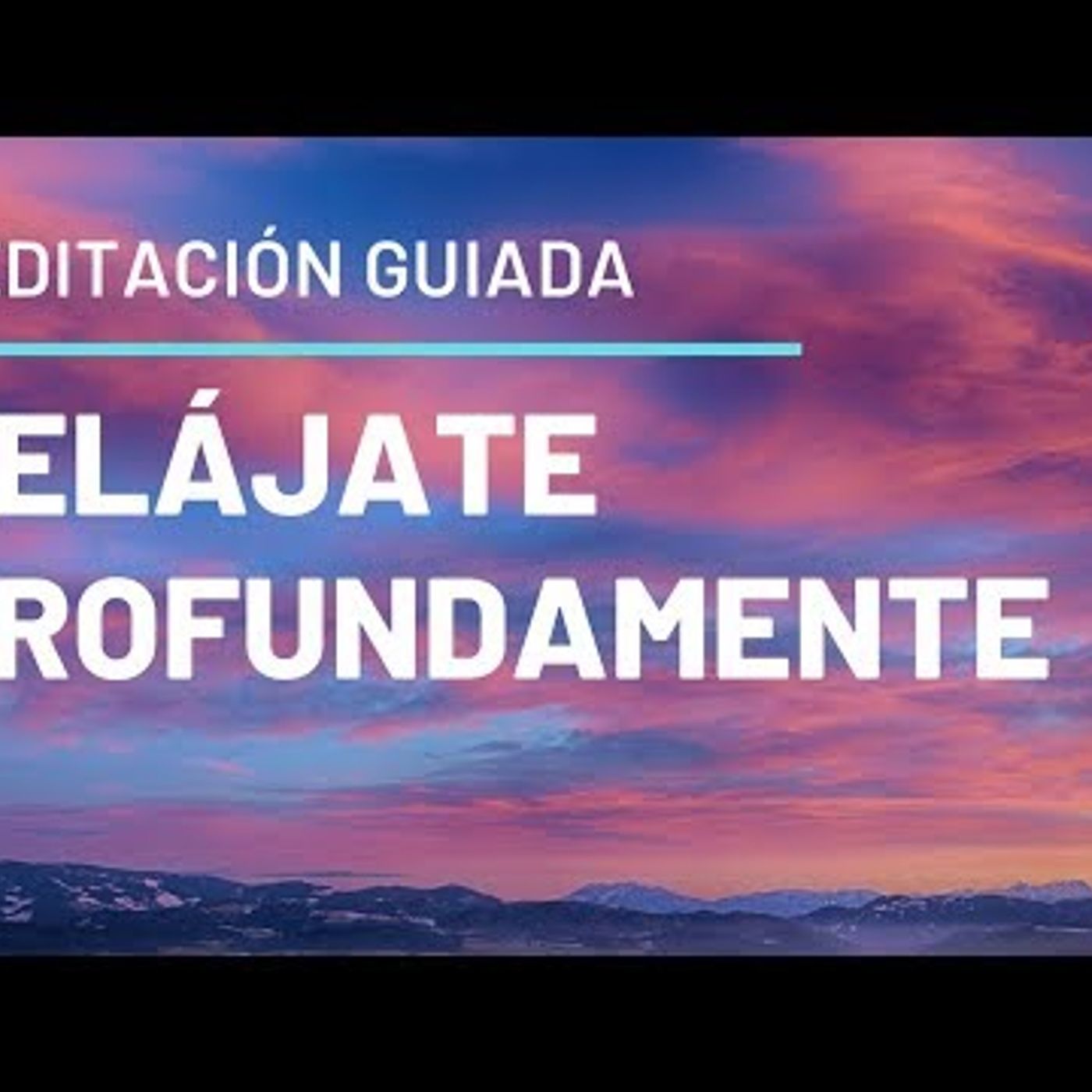 Meditación Guiada Para Relajarse Profundamente y Calmar La Ansiedad episode artwork