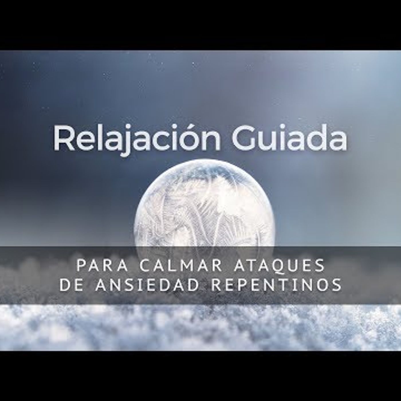 RELAJACION GUIADA PARA CALMAR ATAQUES DE ANSIEDAD REPENTINOS episode artwork