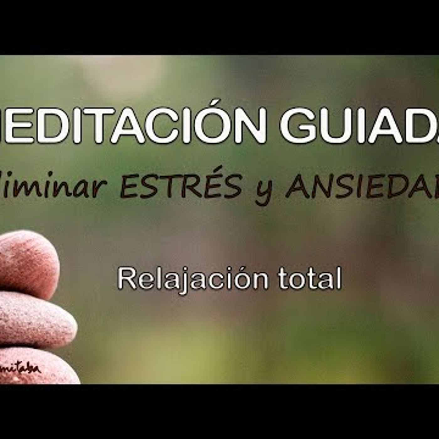 🐌Meditación GUIADA para ELIMINAR el Estrés y la ANSIEDAD  Relajación Total y PROFUNDA🌞 episode artwork