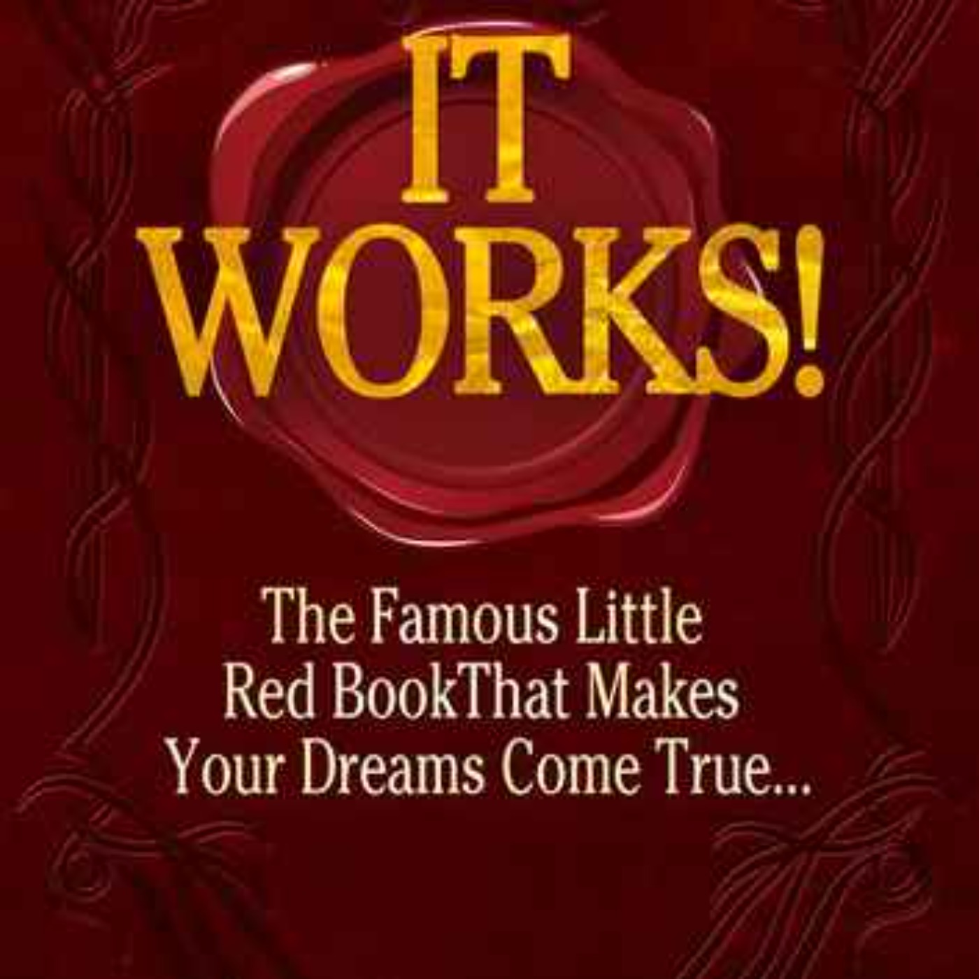 It Works (The Famous Little Red Book That Makes Your Dreams Come True) - RHJ