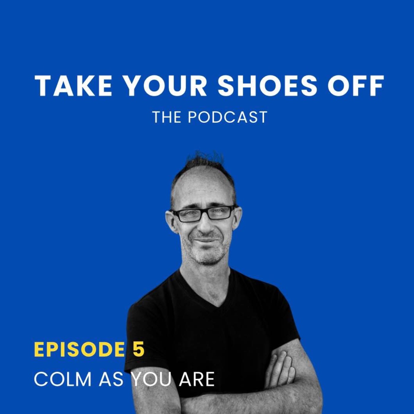 Take Your Shoes Off, the Podcast