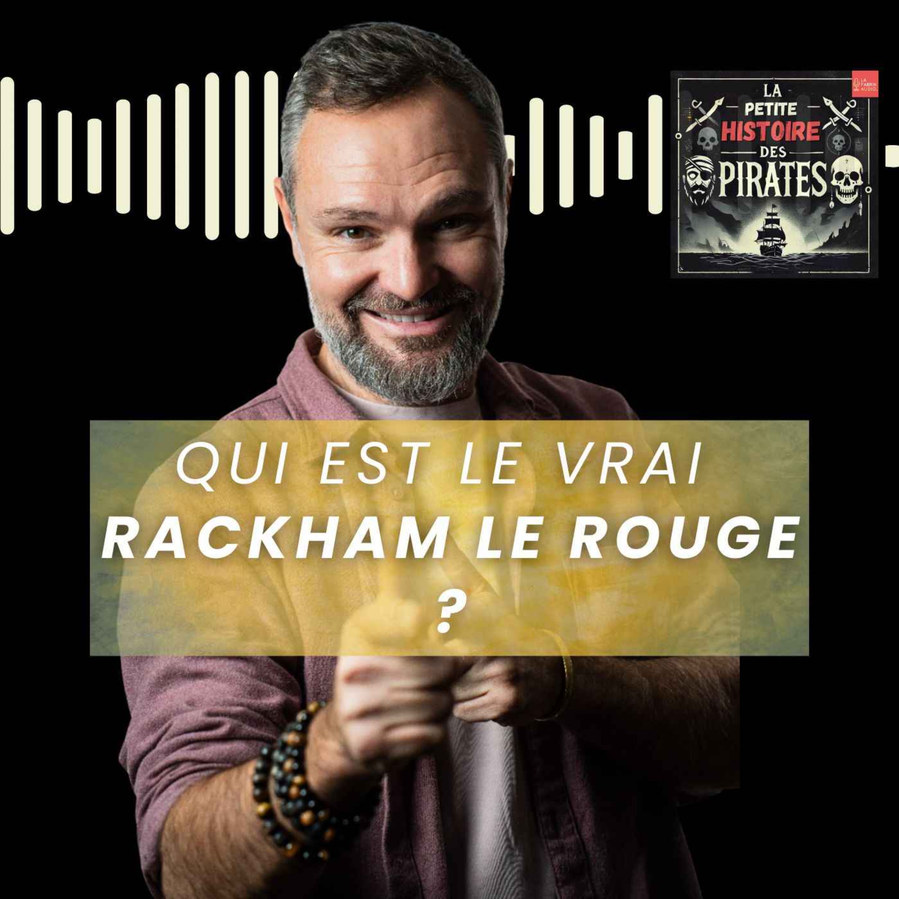 Le vrai pirate qui a influencé le personnage Rackam Le Rouge episode artwork