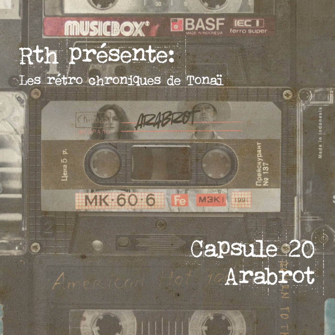 Rth les Capsules de Tonaï - Rétro chroniques 20 Arabrot episode artwork