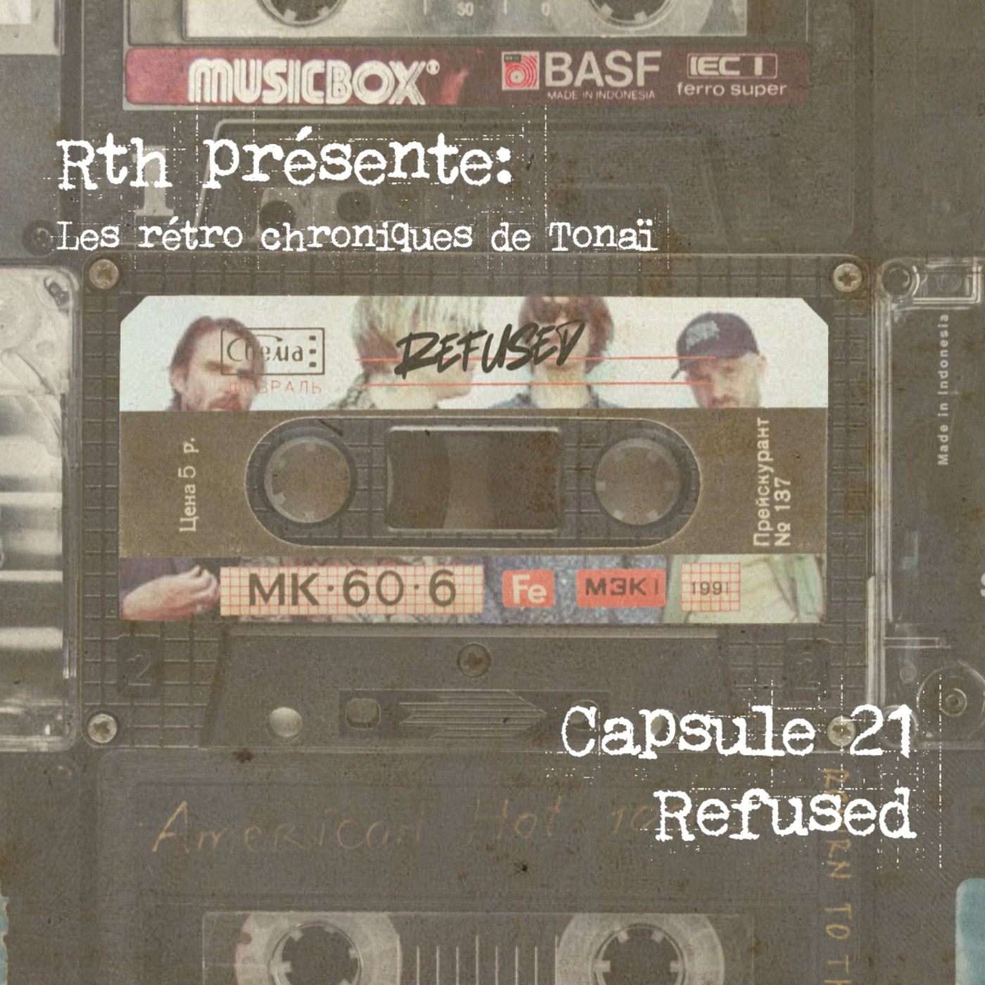 Rth les Capsules de Tonaï - Rétro chroniques 21 Refused episode artwork