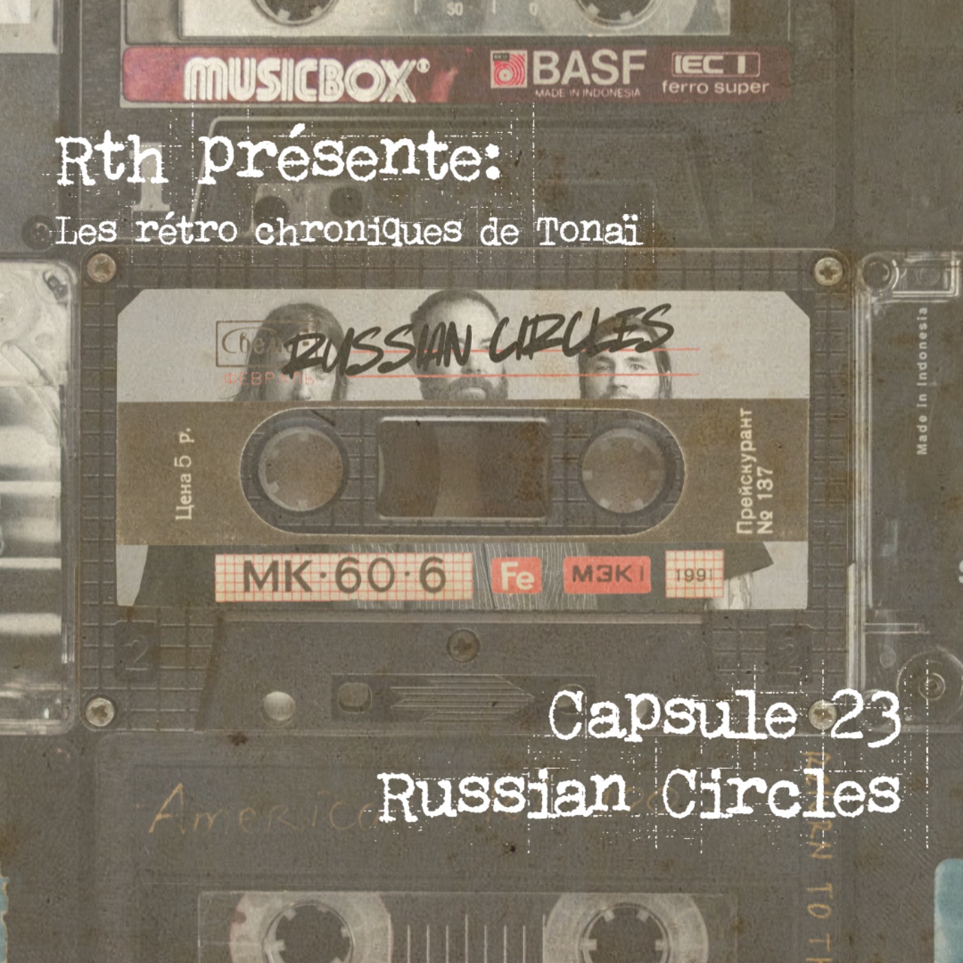 Rth les Capsules de Tonaï - Rétro chroniques 23 Russian Cricles episode artwork