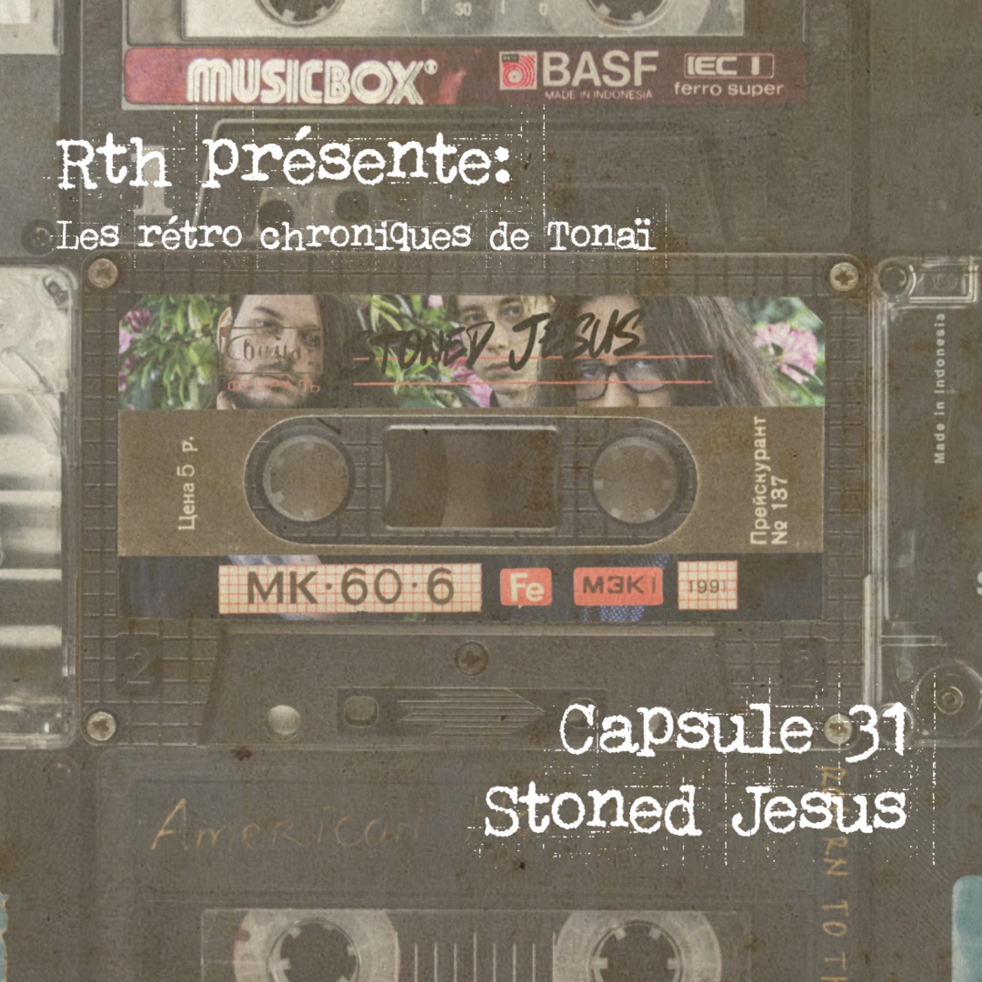 Rth les Capsules de Tonaï - Rétro chroniques 31 Stoned Jesus episode artwork