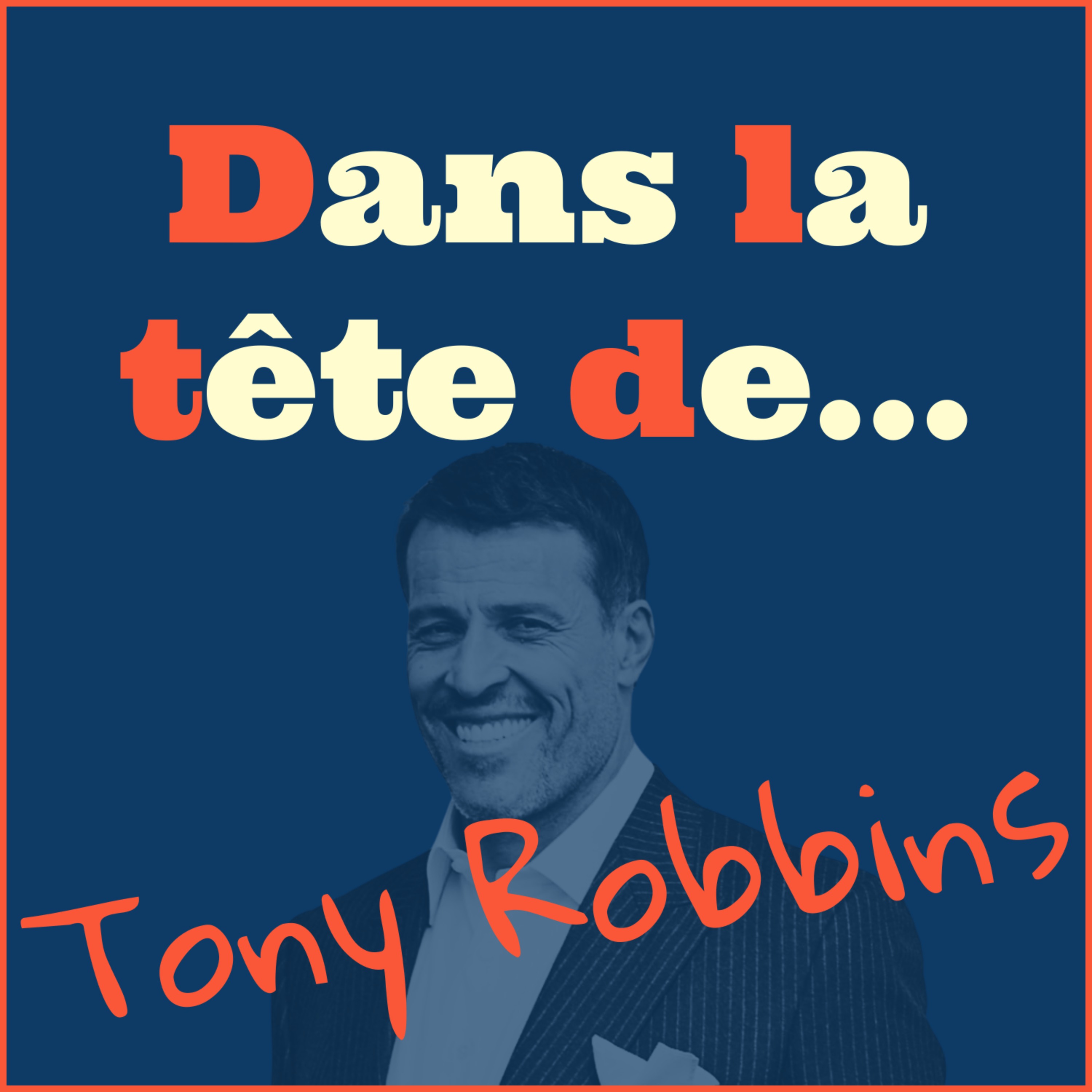 Dans la tête de... Tony Robbins !