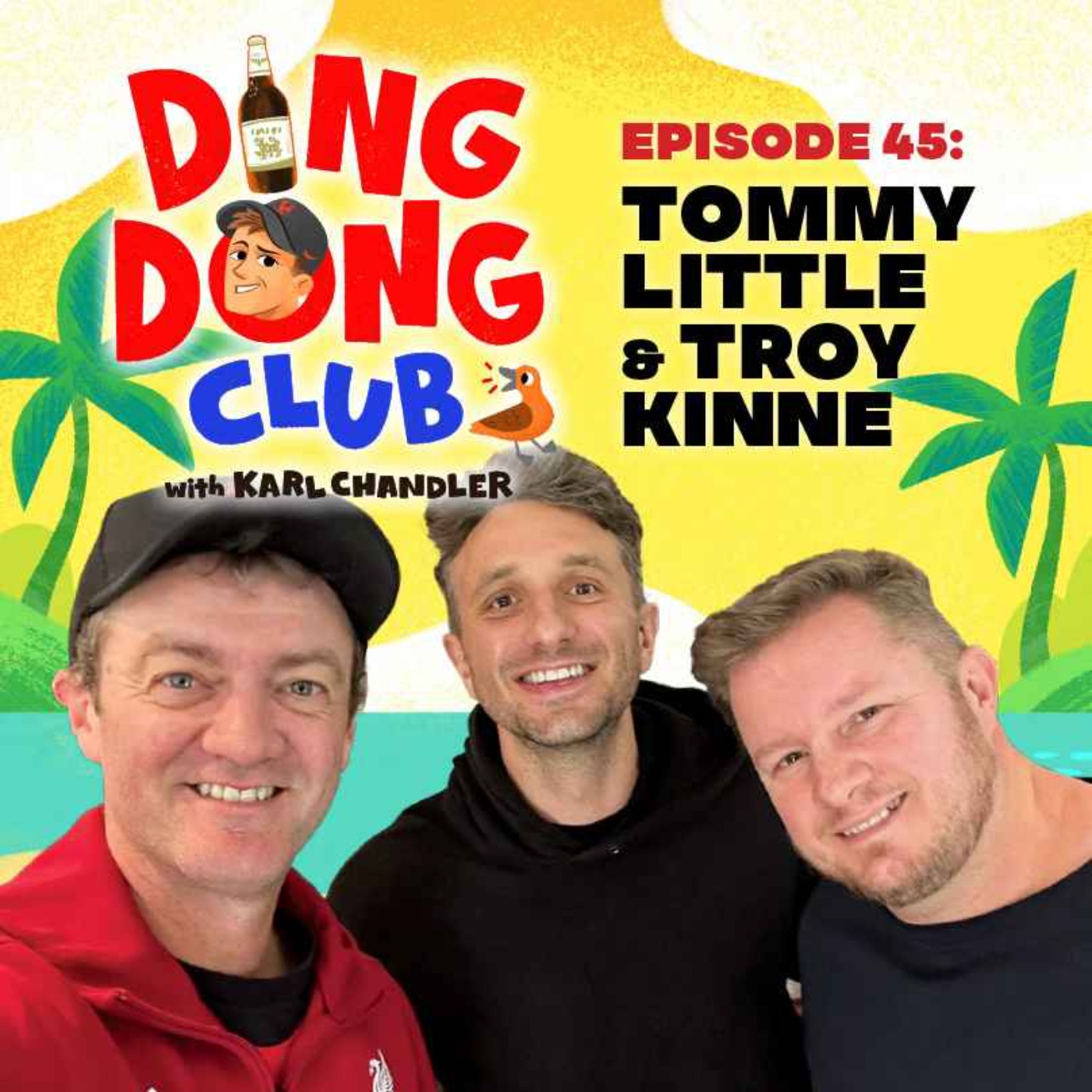 Ding Dong Club with Karl Chandler: #45 - Tommy Little & Troy Kinne