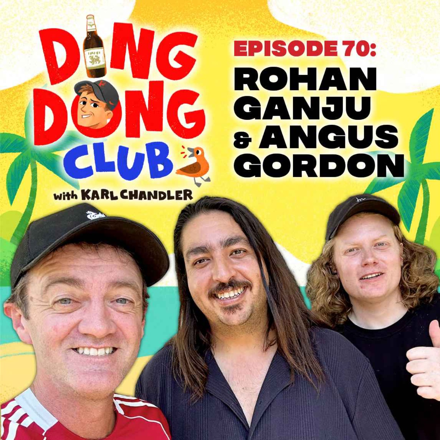 Ding Dong Club with Karl Chandler: #70 - Rohan Ganju & Angus Gordon