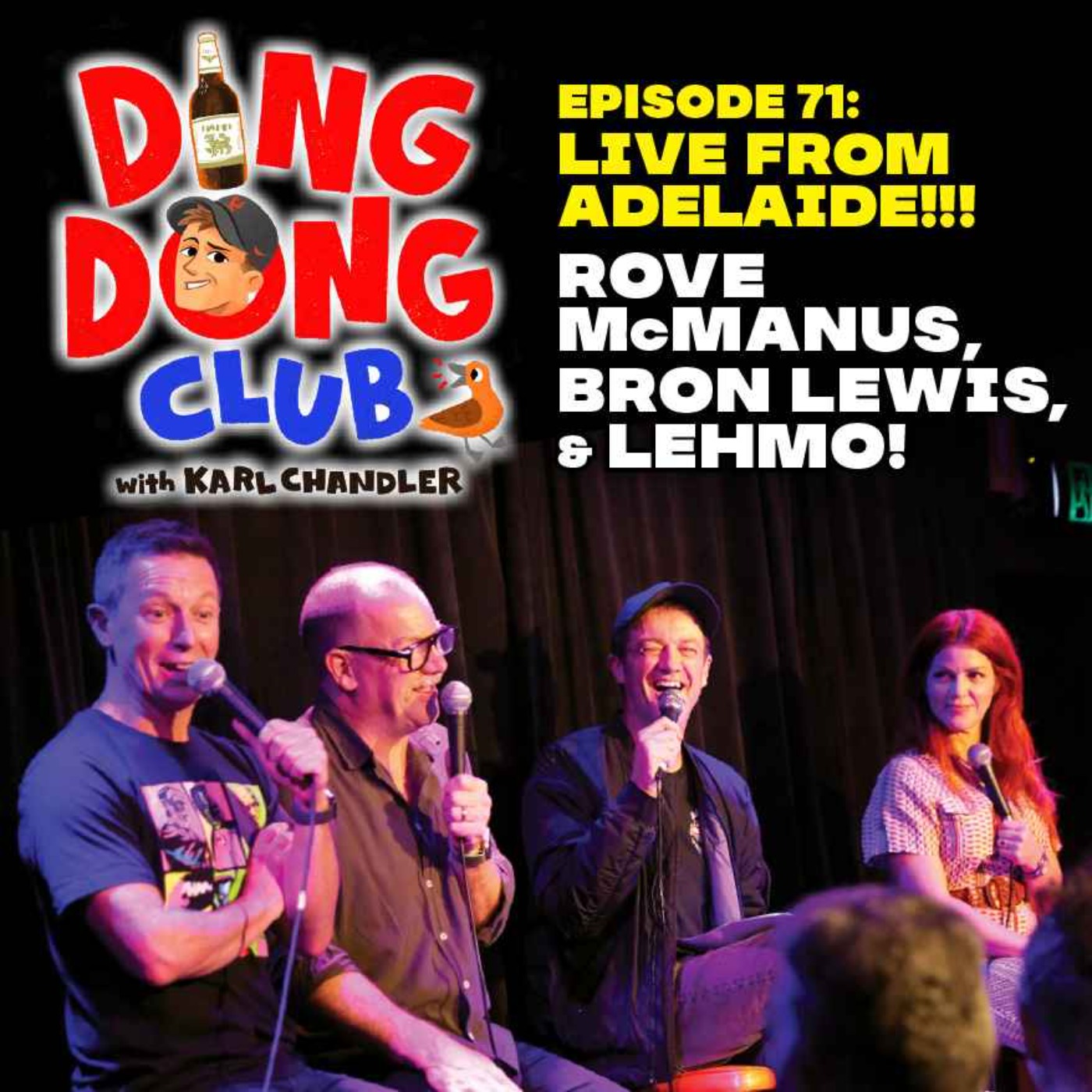 Ding Dong Club with Karl Chandler: #71 - Live in Adelaide: Rove McManus, Bron Lewis & Lehmo episode artwork