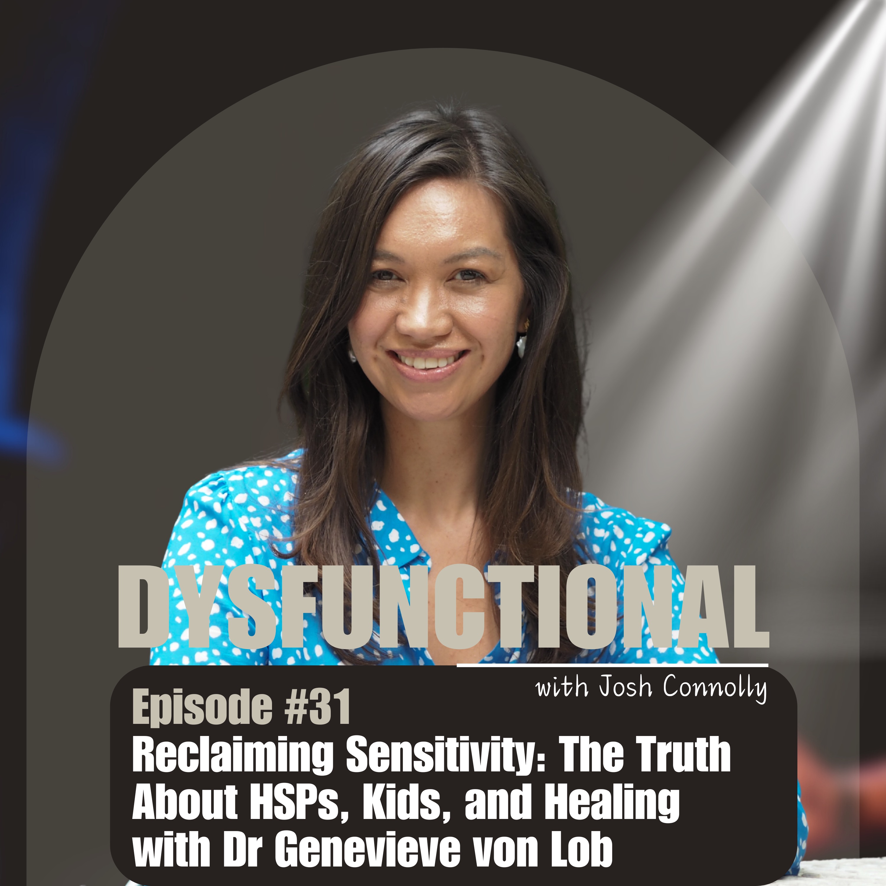Reclaiming Sensitivity: The Truth About HSPs, Kids, and Healing with Dr Genevieve von Lob episode artwork