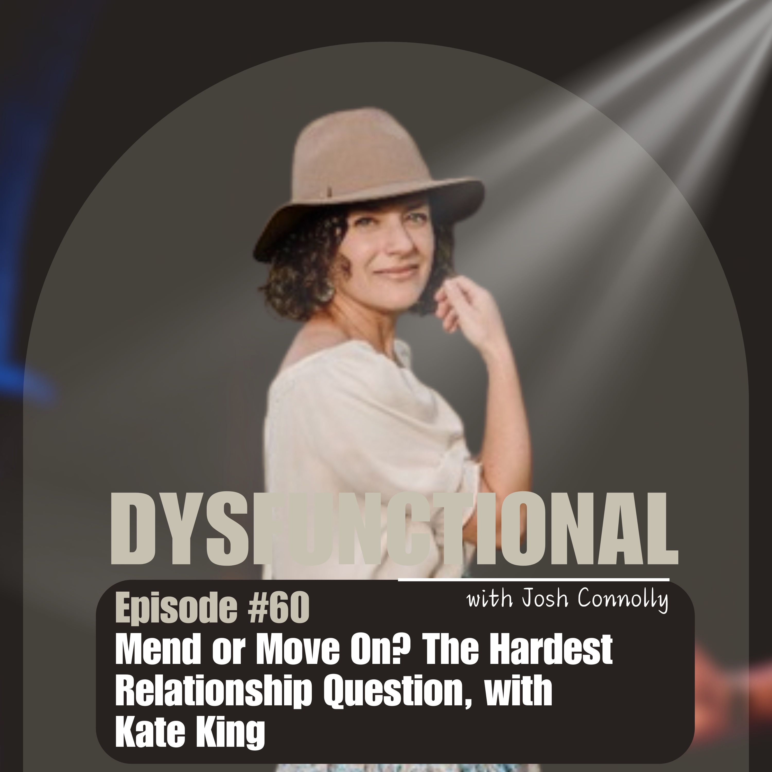 Mend or Move On? The Hardest Relationship Question, with Kate King episode artwork