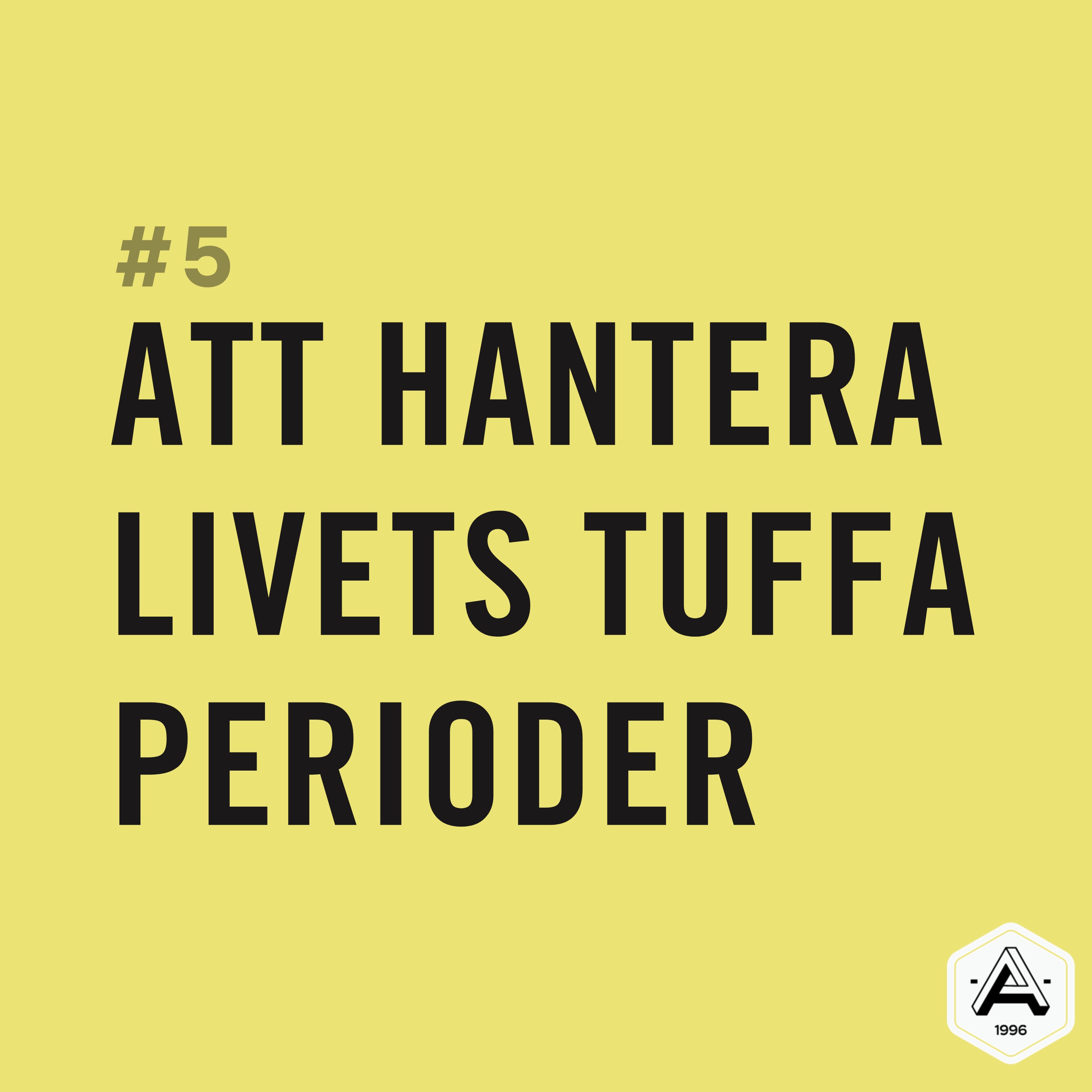 #5 Att hantera tuffa perioder