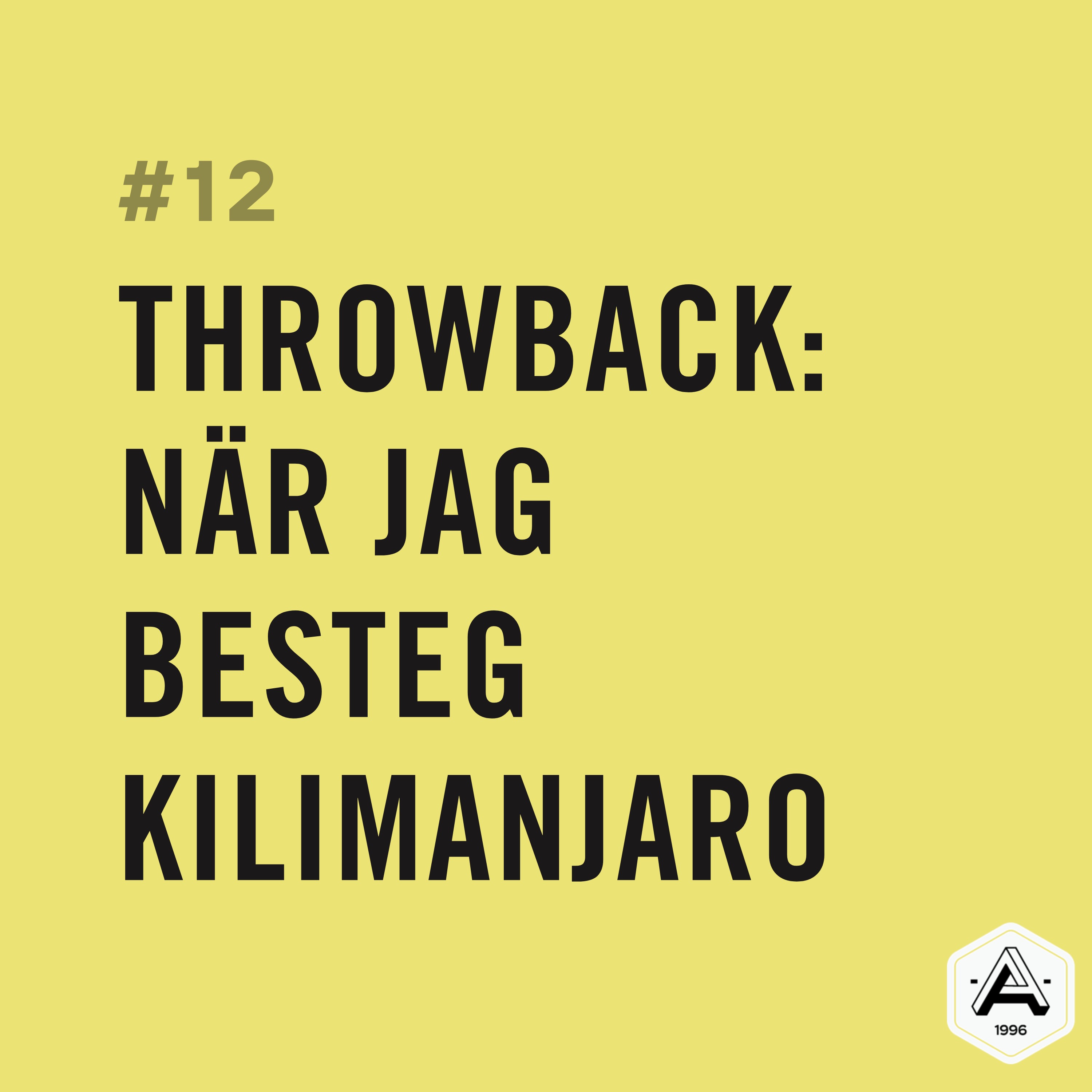 #12 THROWBACK: När jag besteg Kilimanjaro