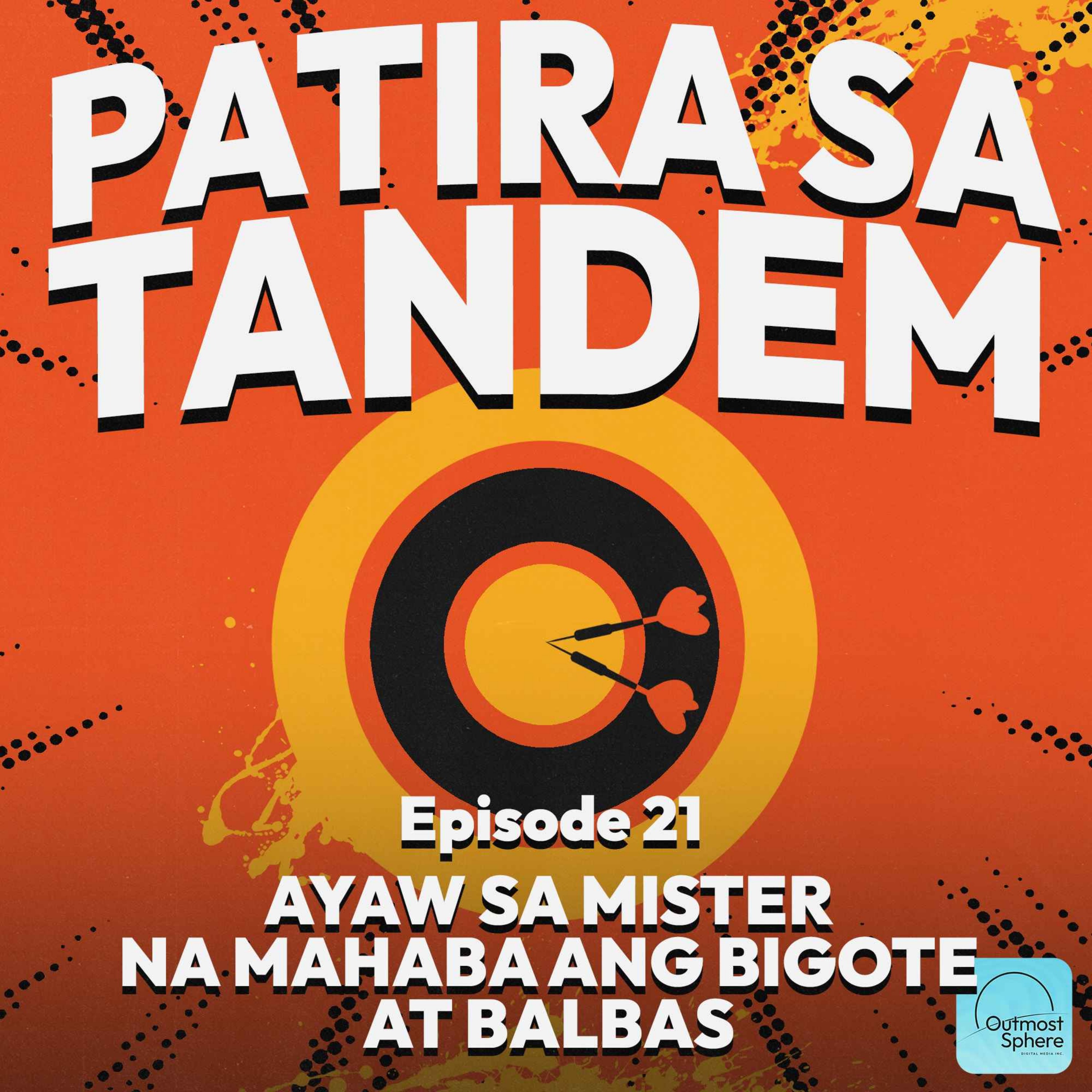 EPISODE #21: AYAW SA MISTER NA MAHABA ANG BIGOTE AT BALBAS episode artwork