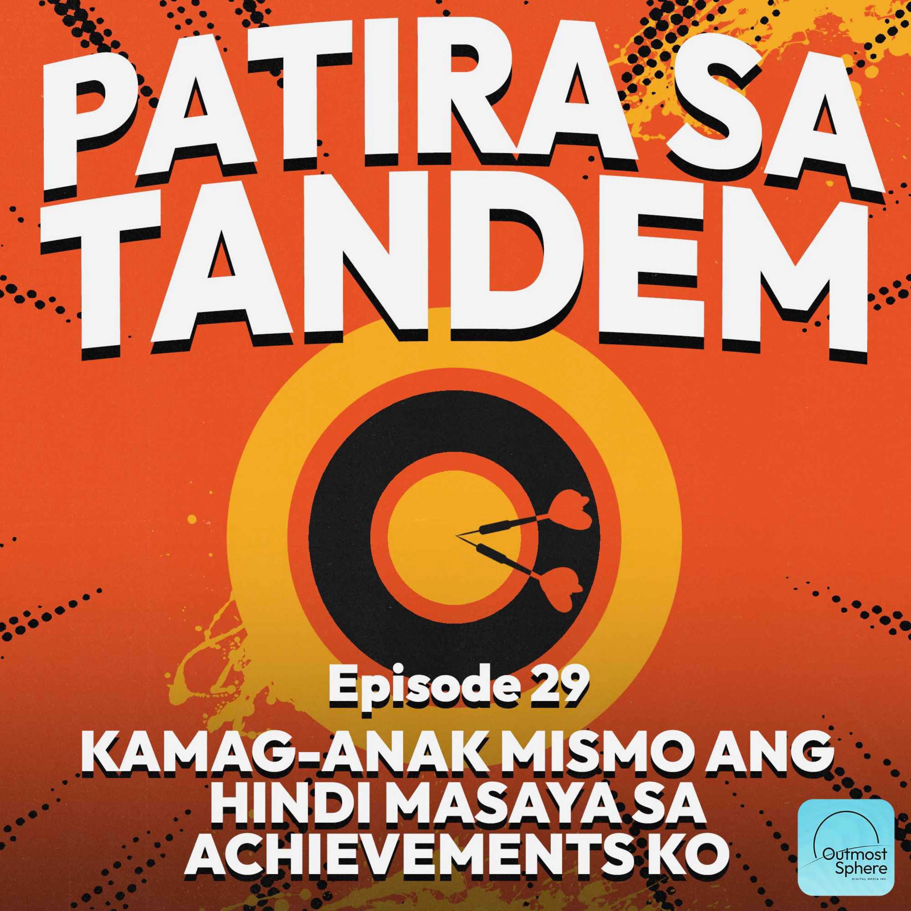 EPISODE #29: KAMAG-ANAK MISMO ANG HINDI MASAYA SA ACHIEVEMENTS KO episode artwork