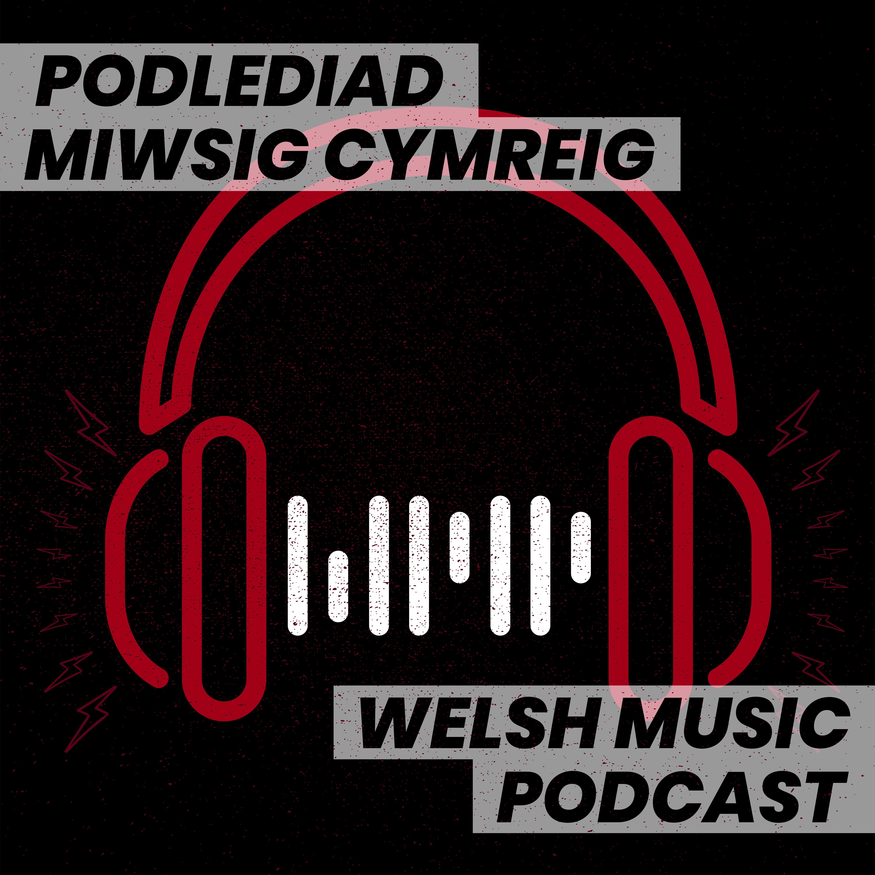 Welsh Music Podcast | Podlediad Miwsig Cymreig