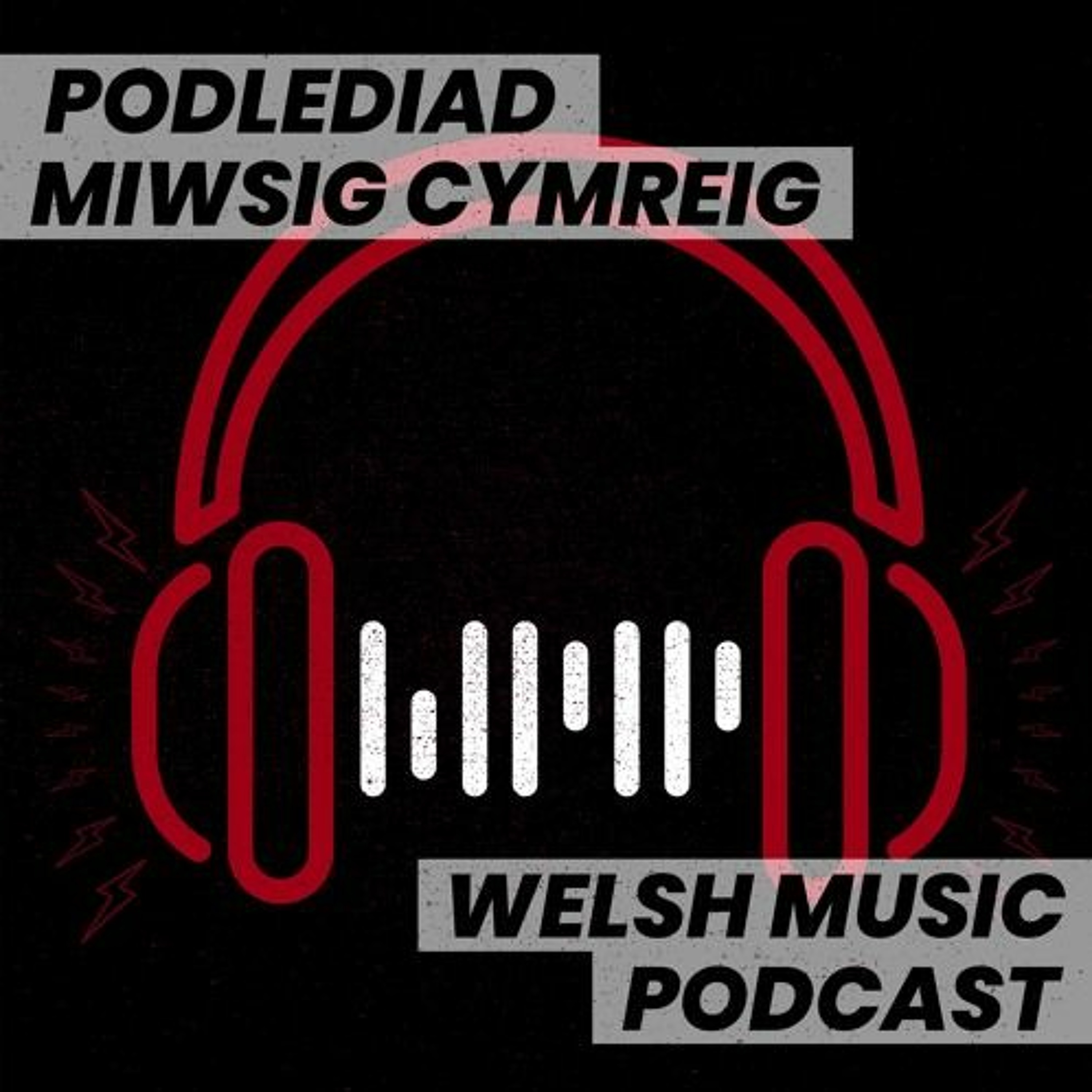 Welsh Music Podcast | Podlediad Miwsig Cymreig