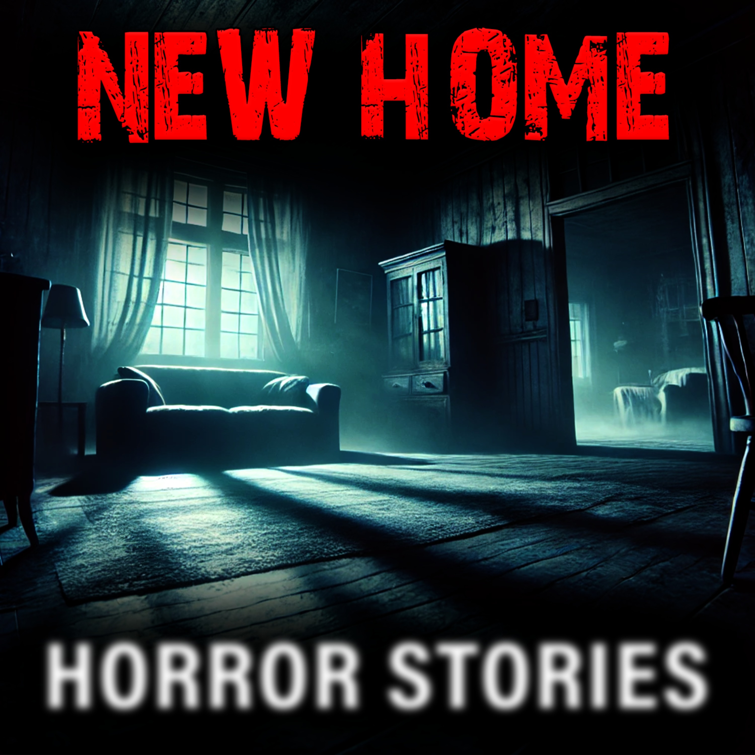 TRUE New Home Horror Stories: I Found A Stranger Hiding In My House episode artwork