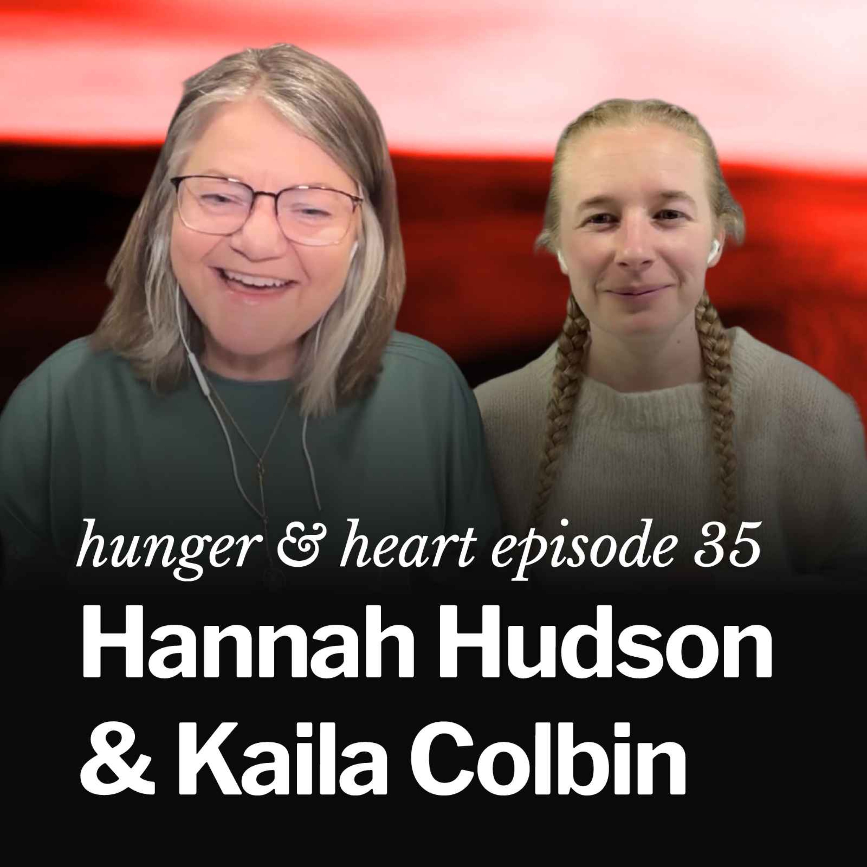 Hunger & Heart with Kaila Colbin