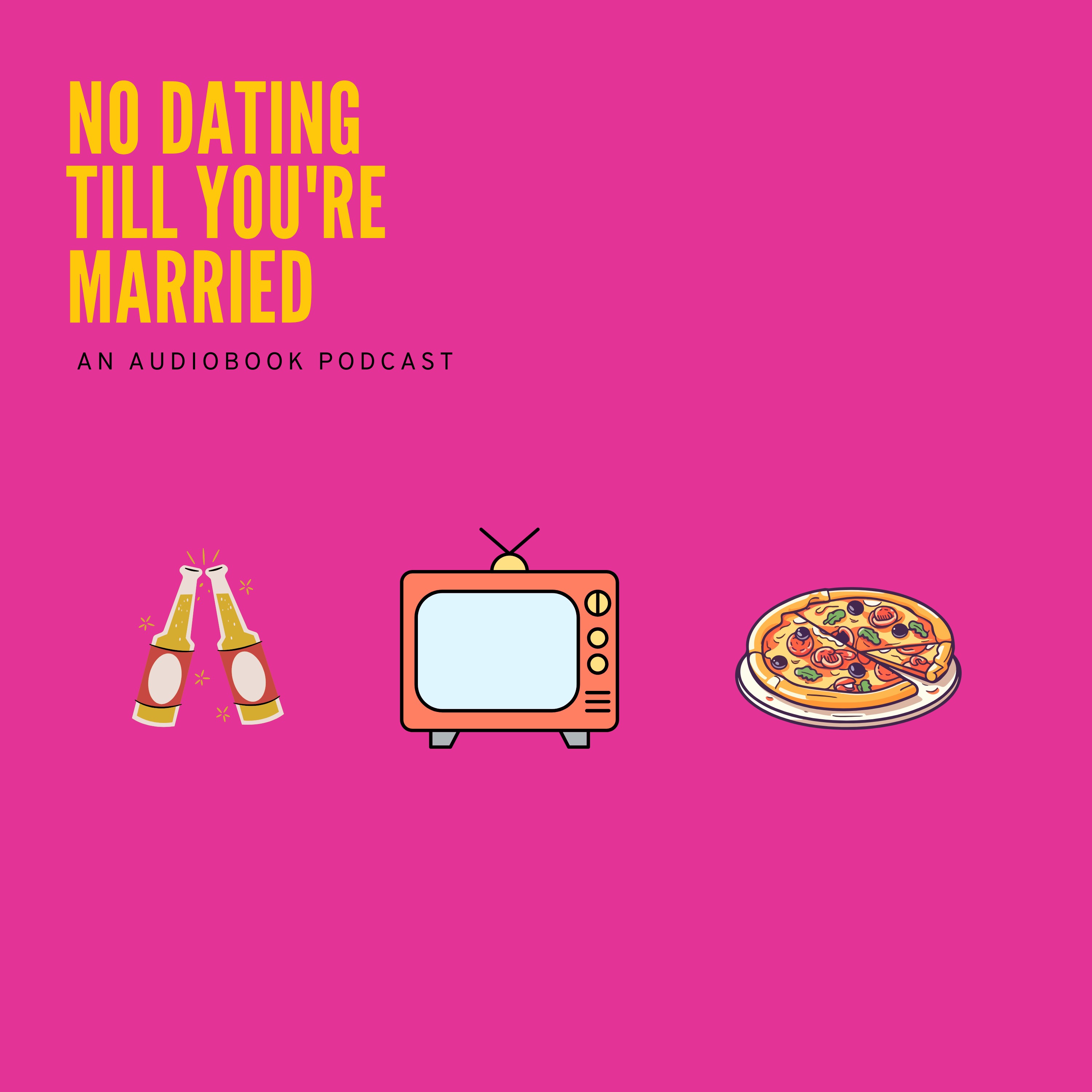 No Dating Till You\'re Married