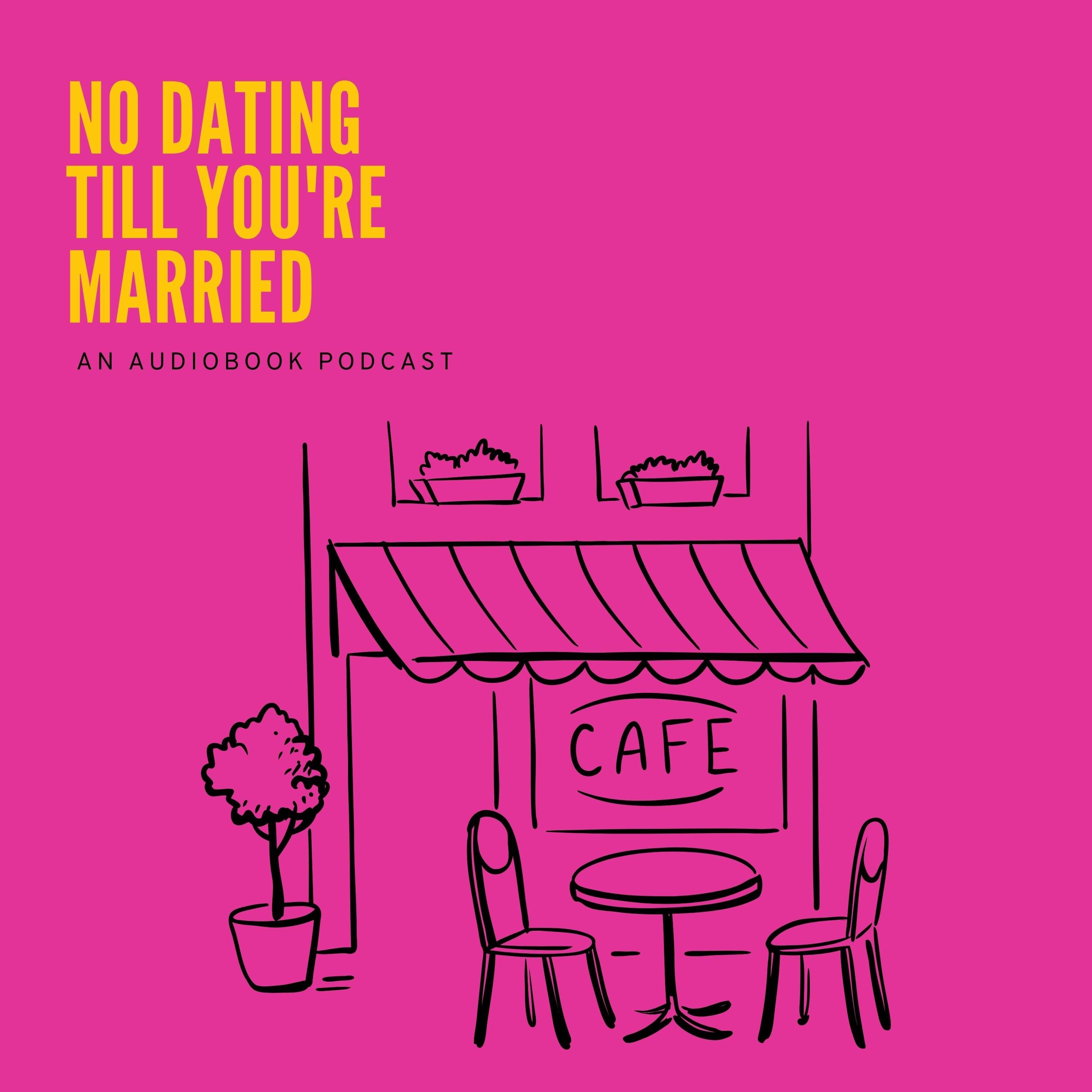 No Dating Till You\'re Married