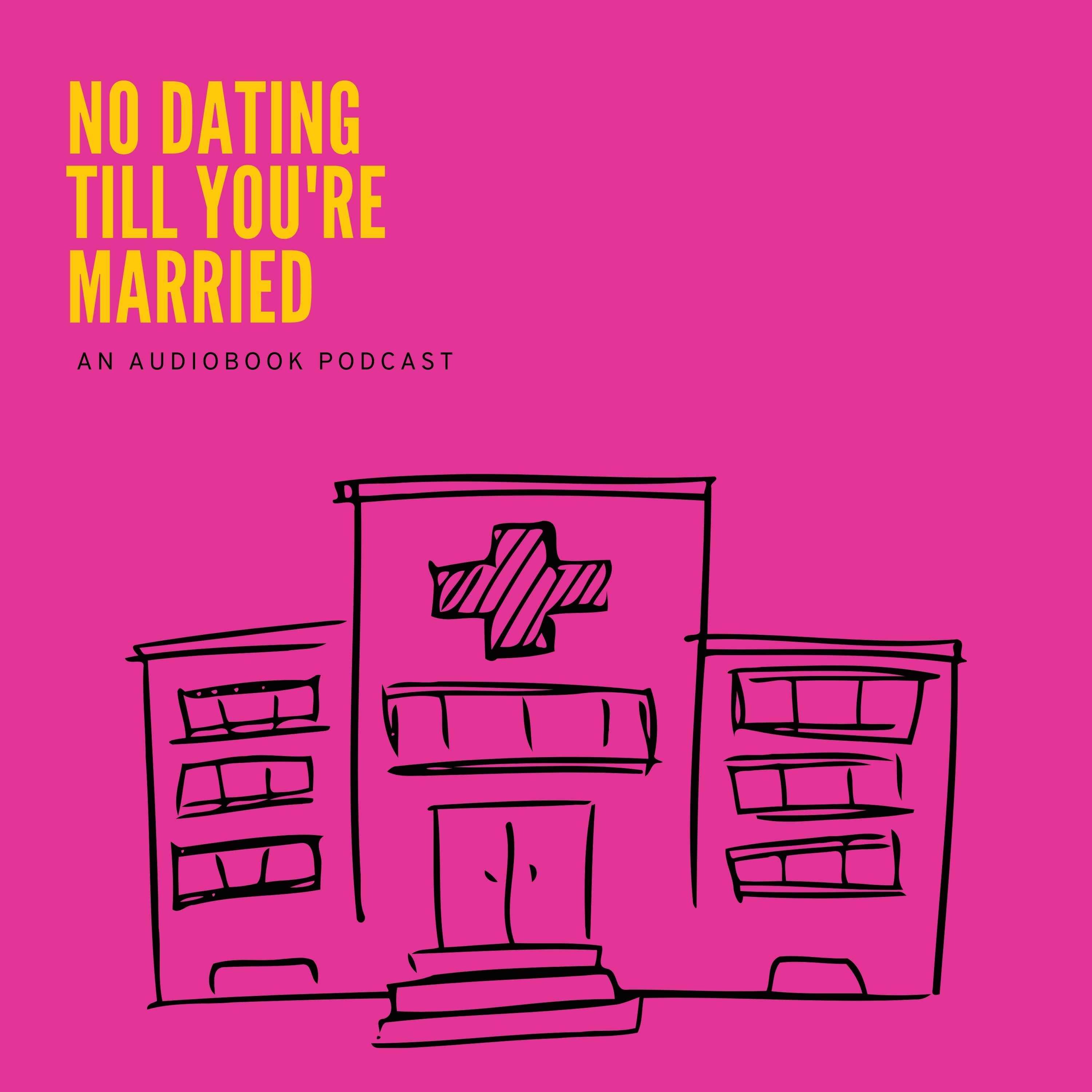 No Dating Till You\'re Married