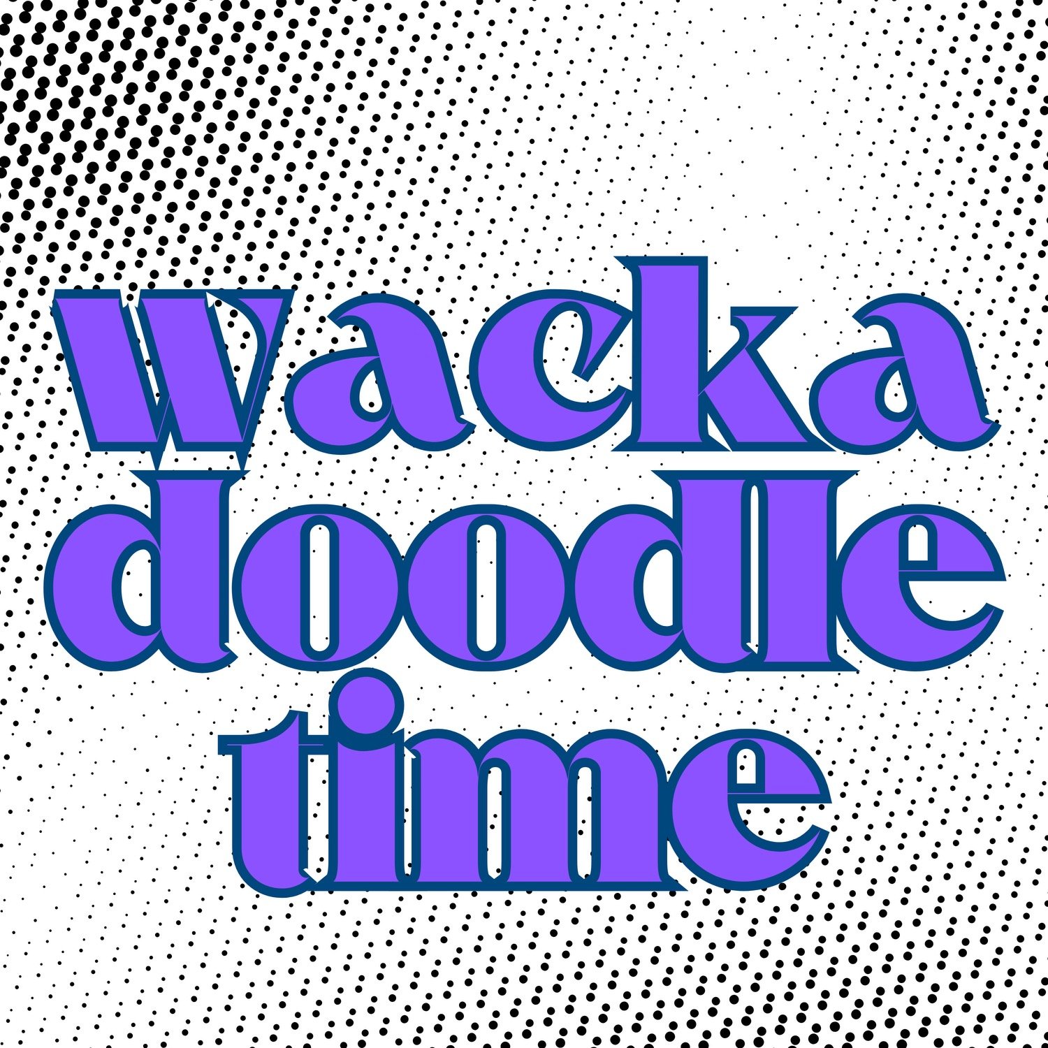 Wackadoodle Time
