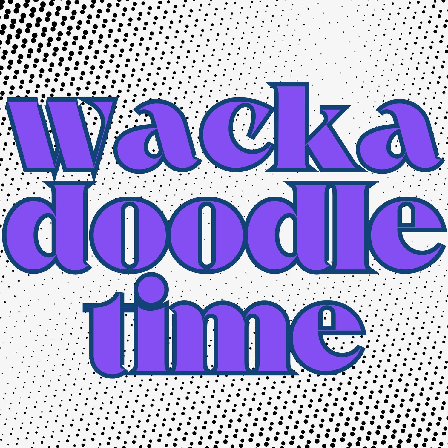 Wackadoodle Time