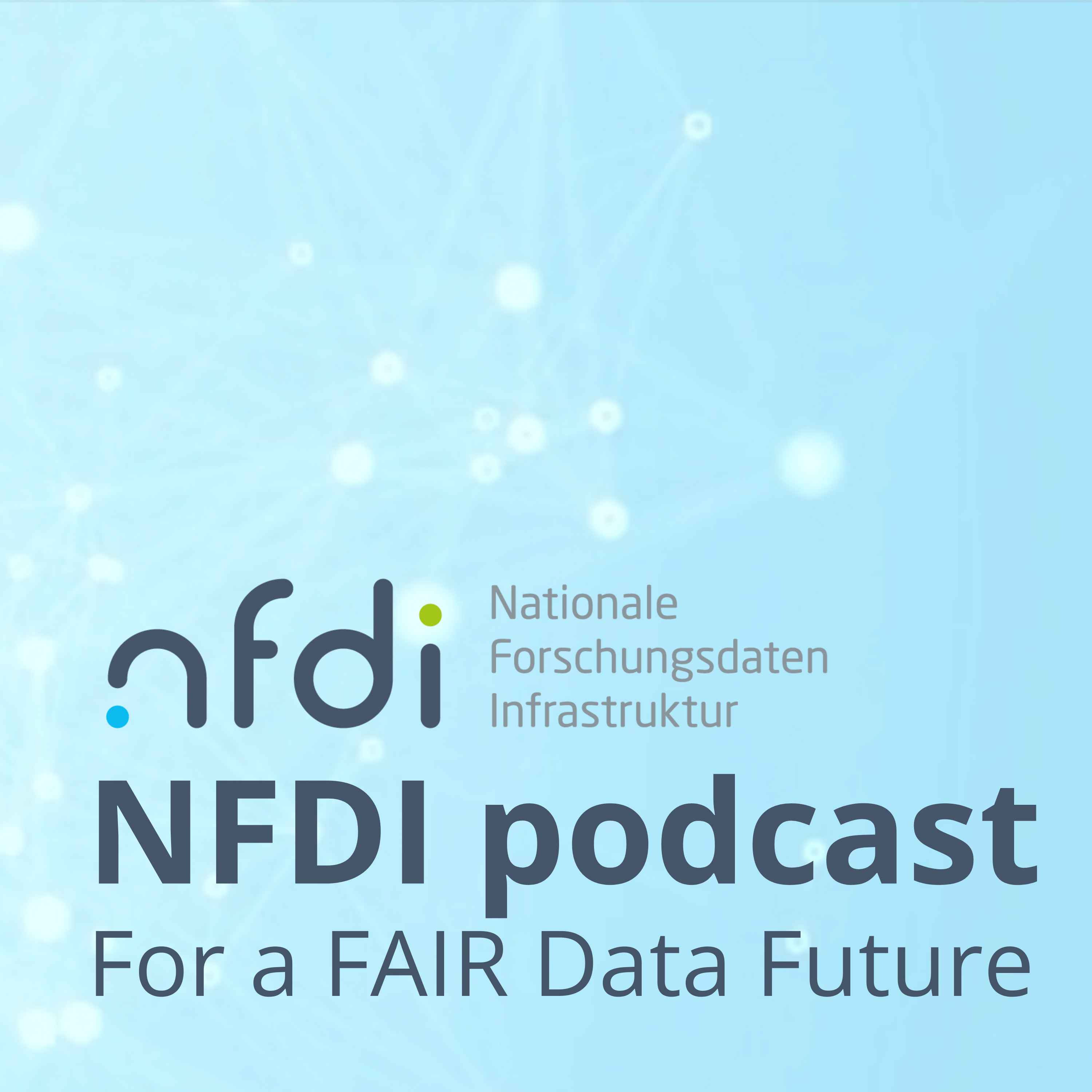 NFDI podcast - For a FAIR Data Future