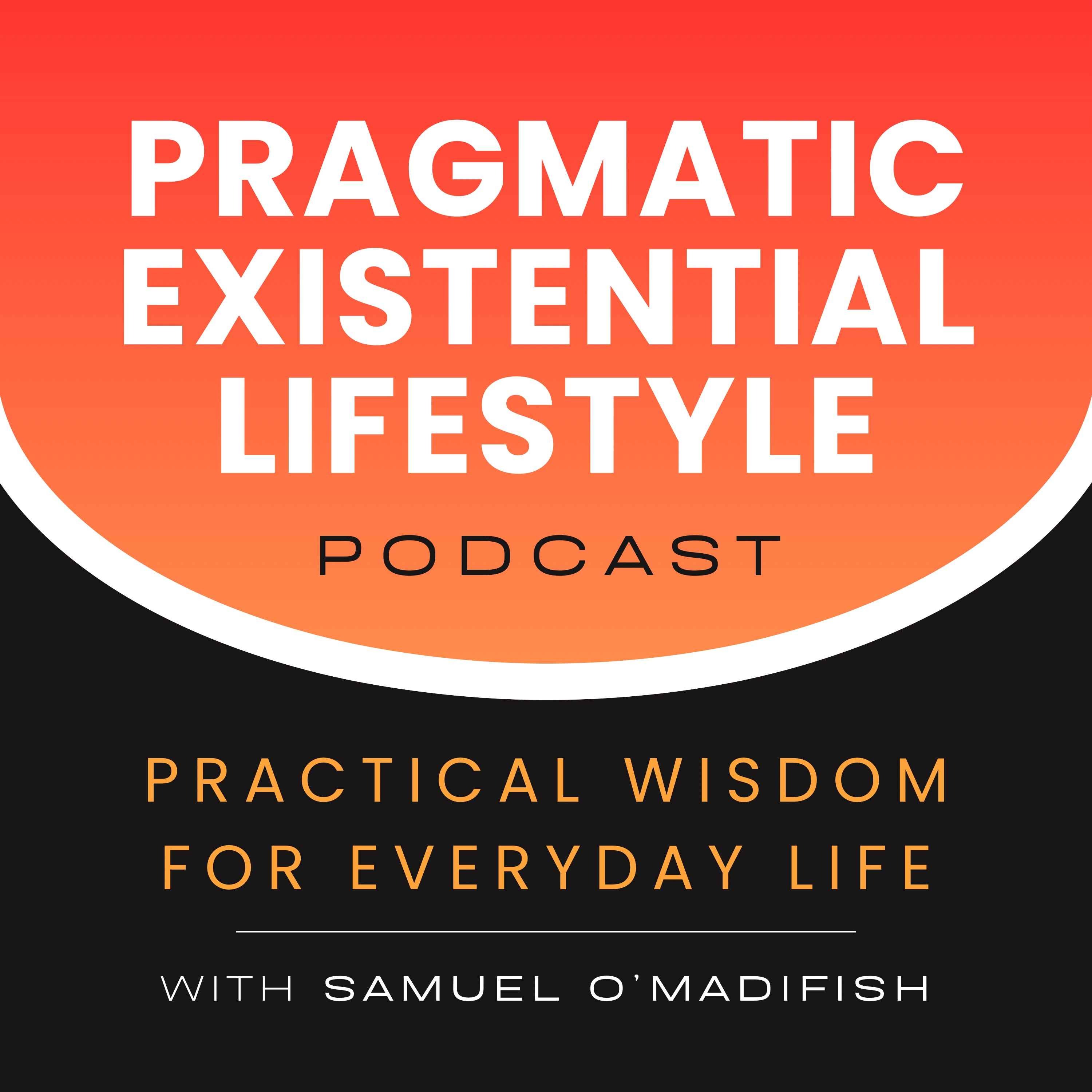 Pragmatic Existential Lifestyle